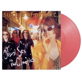 Sultans Of Ping F.C. - Casual Sex In The Cineplex - Limited 180-Gram Pink Colored Vinyl - VINYL LP
