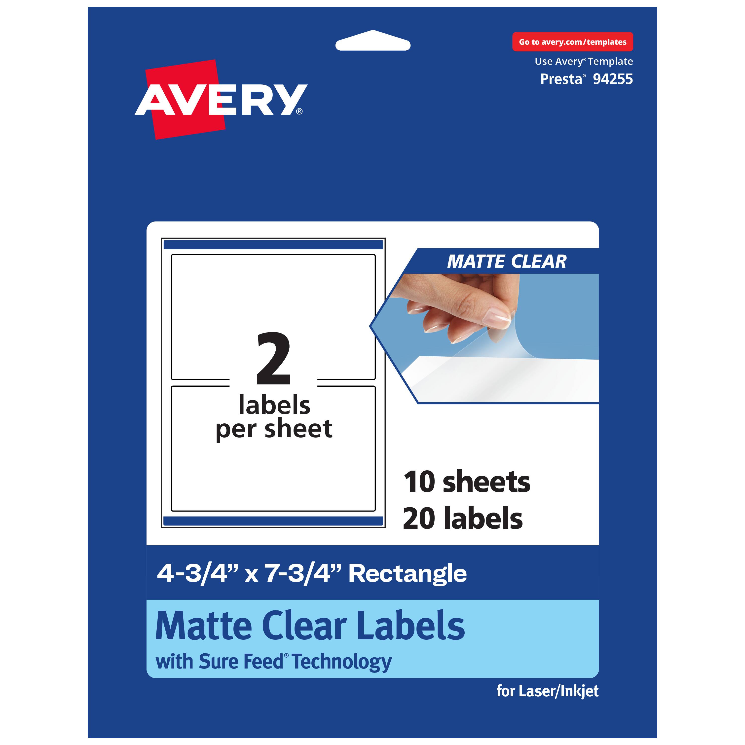 Go to avery.com/templates  
AVERY  
Use Avery Template Presta® 94255  

MATTE CLEAR  
2 labels per sheet  
10 sheets 20 labels  

4-3/4" x 7-3/4" Rectangle Matte Clear Labels with Sure Feed® Technology for Laser/Inkjet