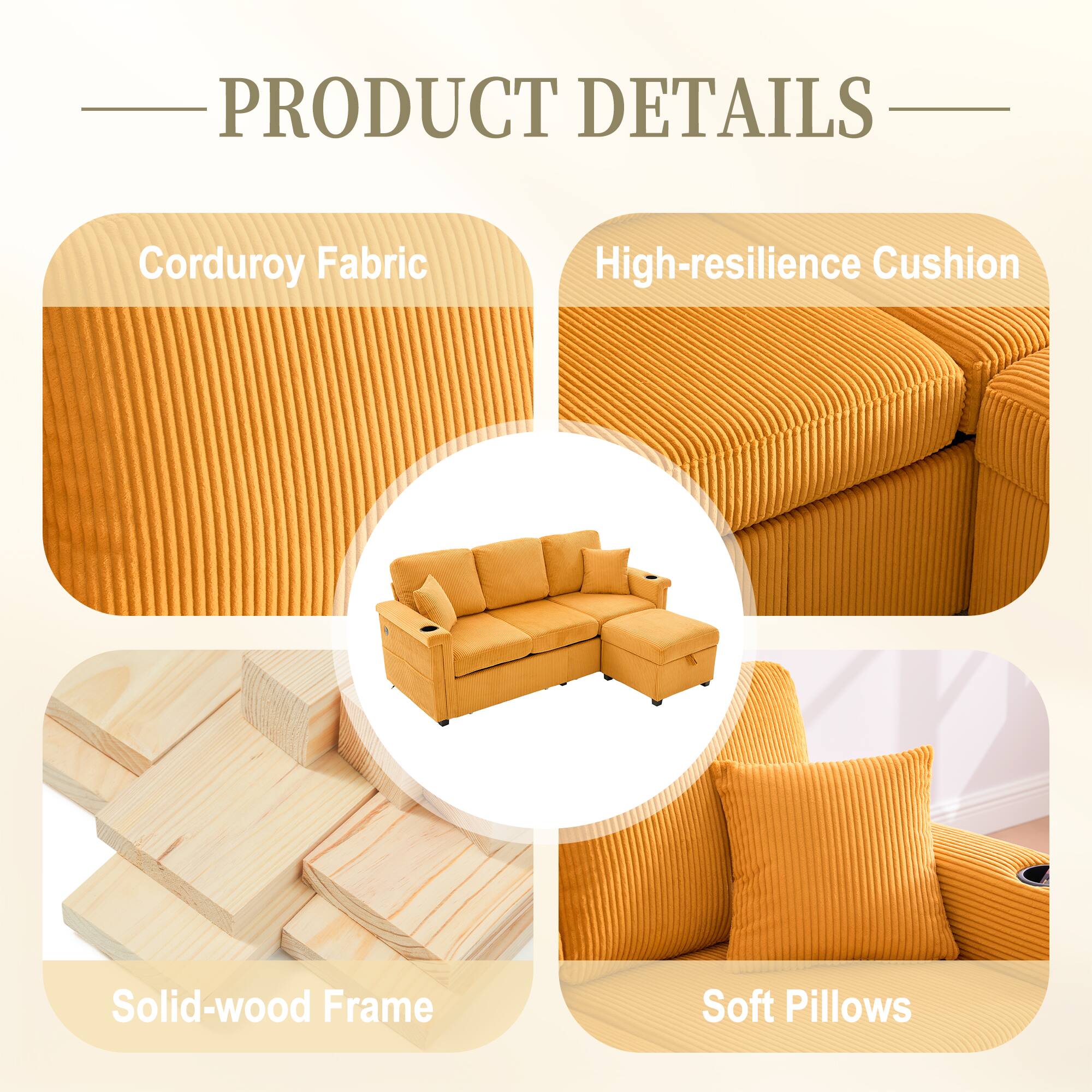 PRODUCT DETAILS

- Corduroy Fabric
- High-resilience Cushion
- Solid-wood Frame
- Soft Pillows