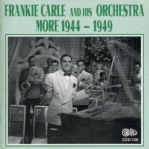 FRANKIE CARLE AND HIS ORCHESTRA  
MORE 1944 – 1949  
IRCL CCD-128