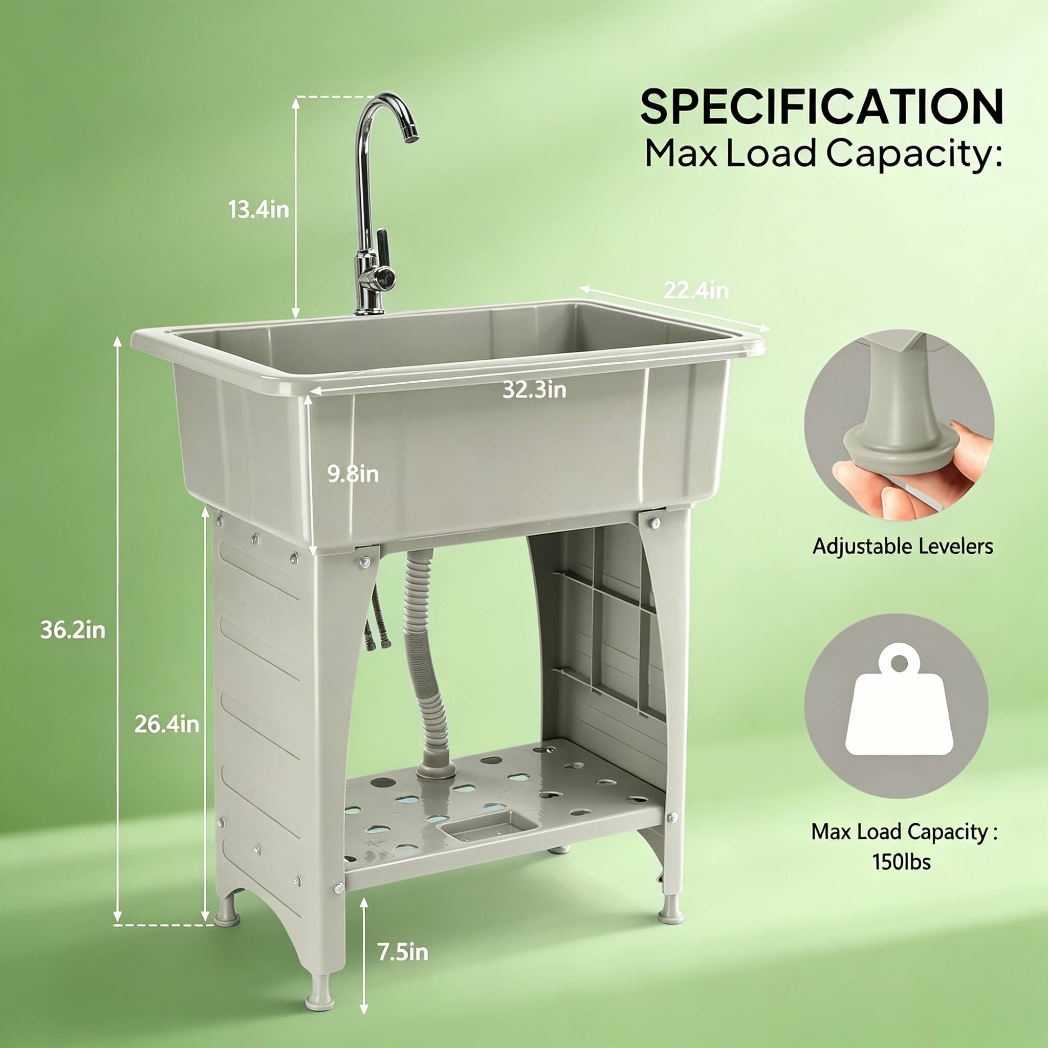 13.4in  
SPECIFICATION  
Max Load Capacity:  
22.4in  
32.3in  
9.8in  
Adjustable Levelers  
36.2in  
26.4in  
Max Load Capacity: 150lbs  
7.5in