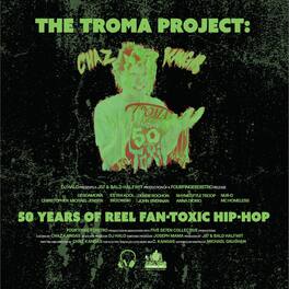 Chaz Kangas - The Troma Project: 50 Years of Reel Fan-Toxic Hip-Hop - Toxic Green - VINYL LP