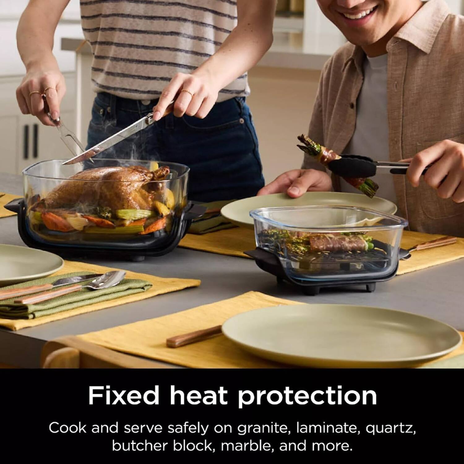 Fixed heat protection  
Cook and serve safely on granite, laminate, quartz, butcher block, marble, and more.