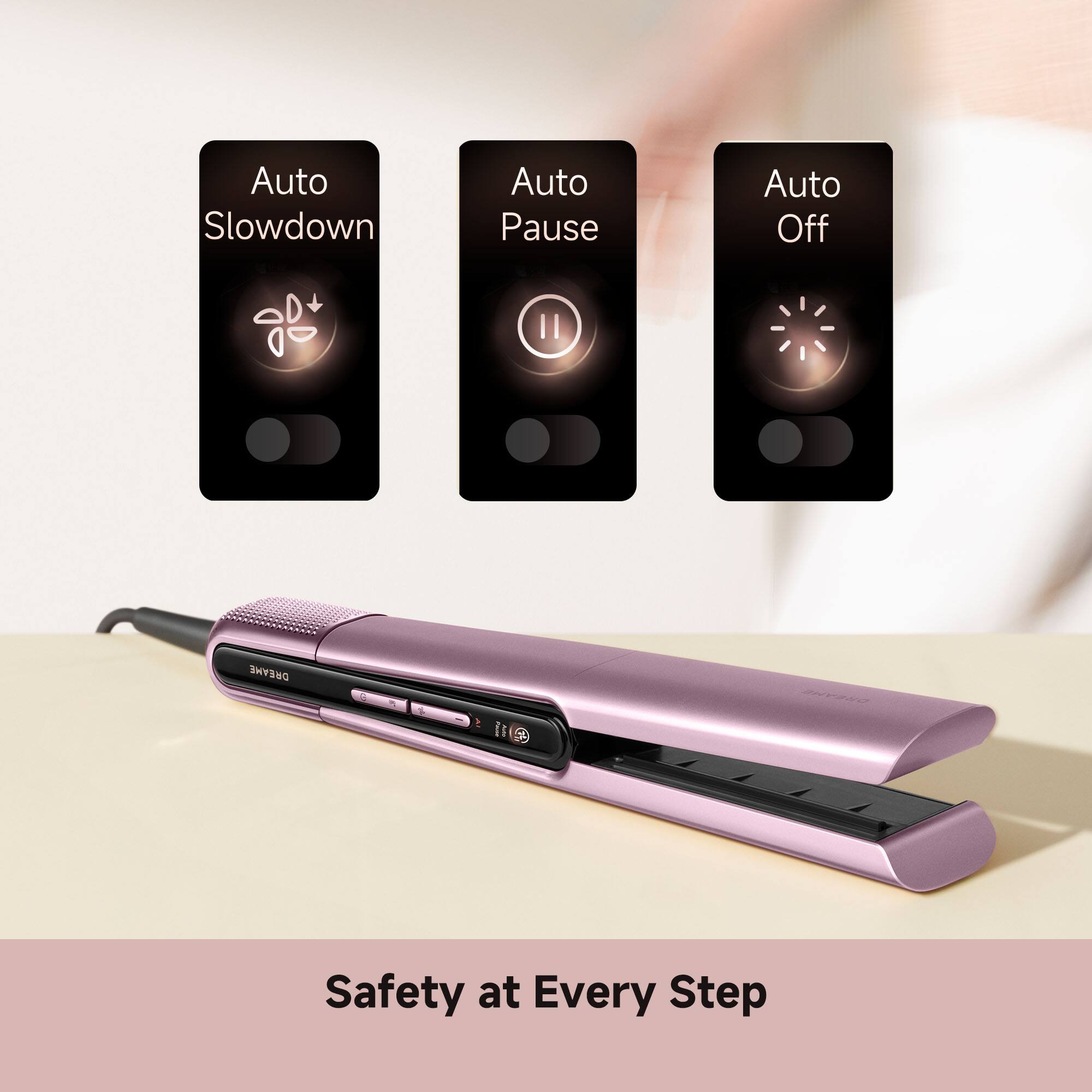 Auto Slowdown  
Auto Pause  
Auto Off  

Safety at Every Step