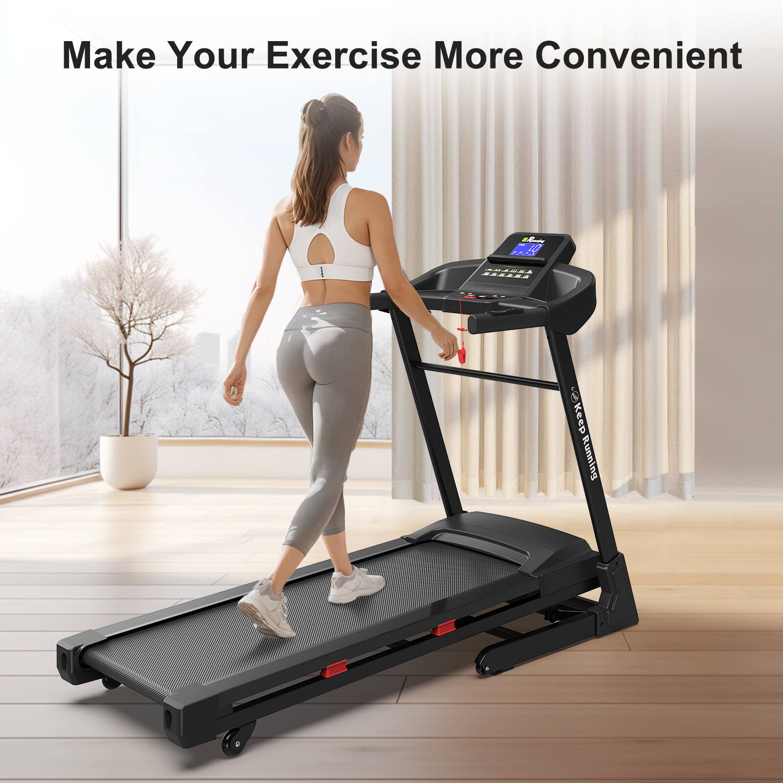 Make Your Exercise More Convenient  
Keep Running
