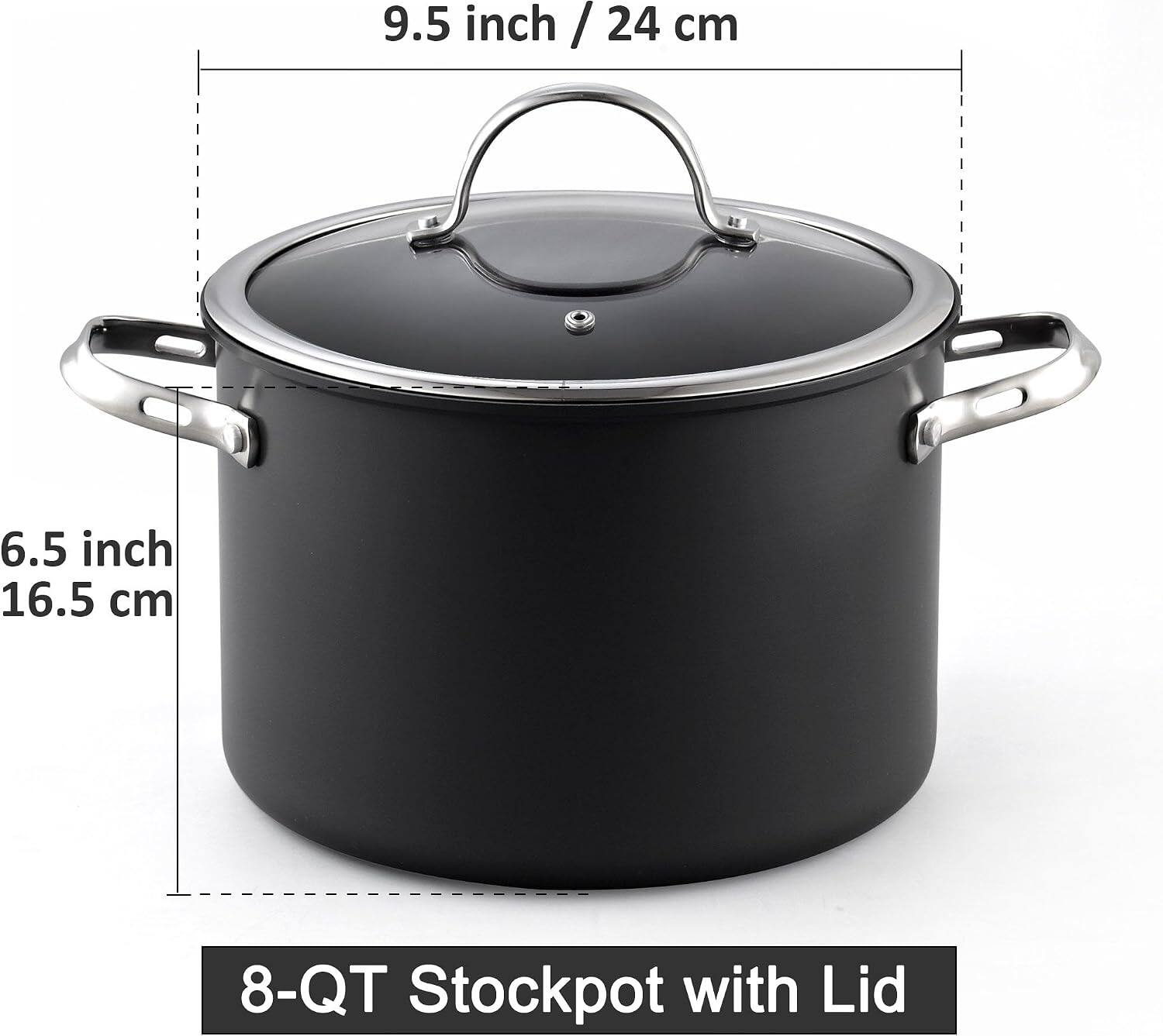 9.5 inch / 24 cm  
6.5 inch / 16.5 cm  
8-Qt Stockpot with Lid