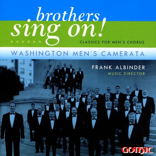 Washington Men's Camerata - Brothers Sing on: Classics for Men's Choir  - COMPACT DISCS