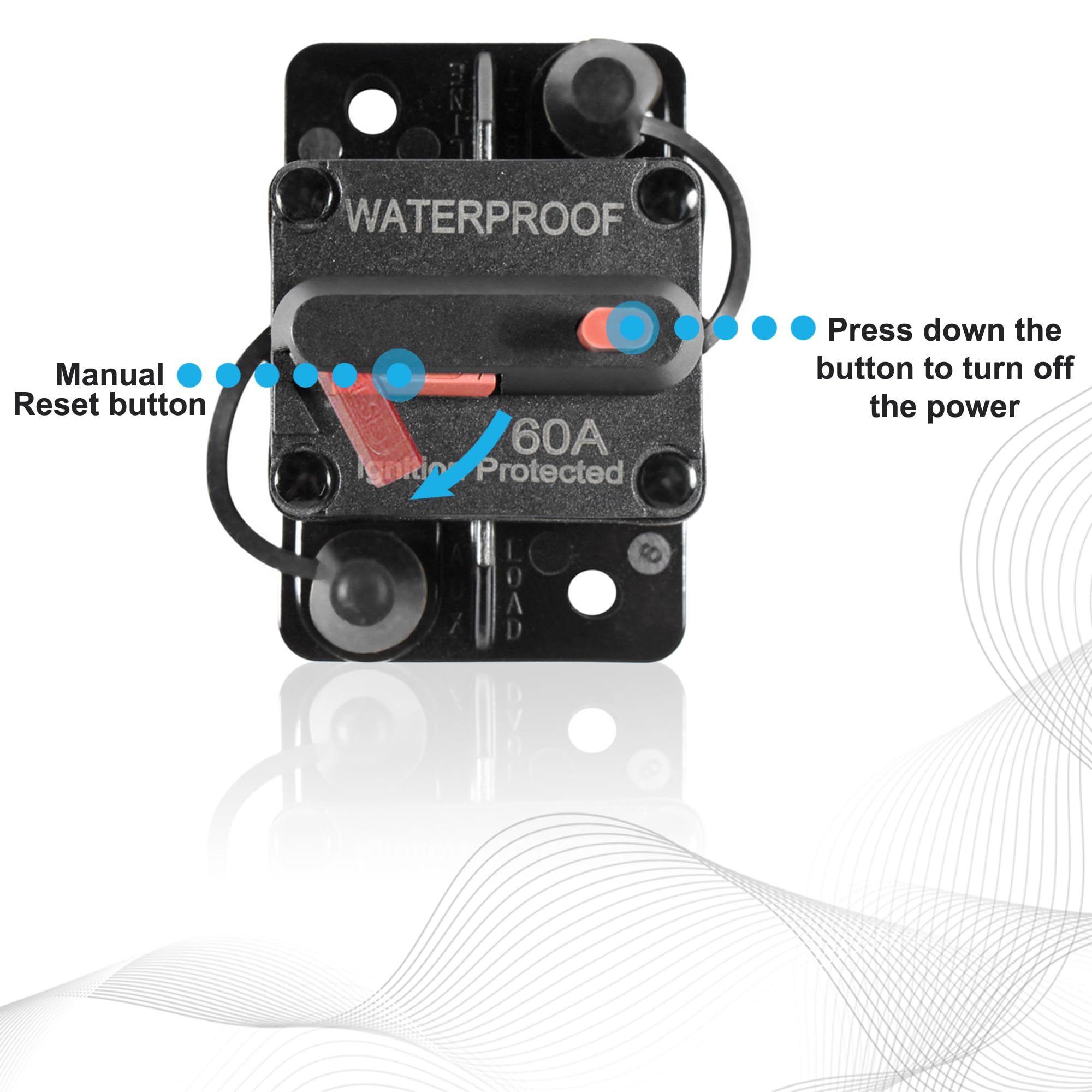 WATERPROOF  
60A Protected  

Manual Reset button  
Press down the button to turn off the power