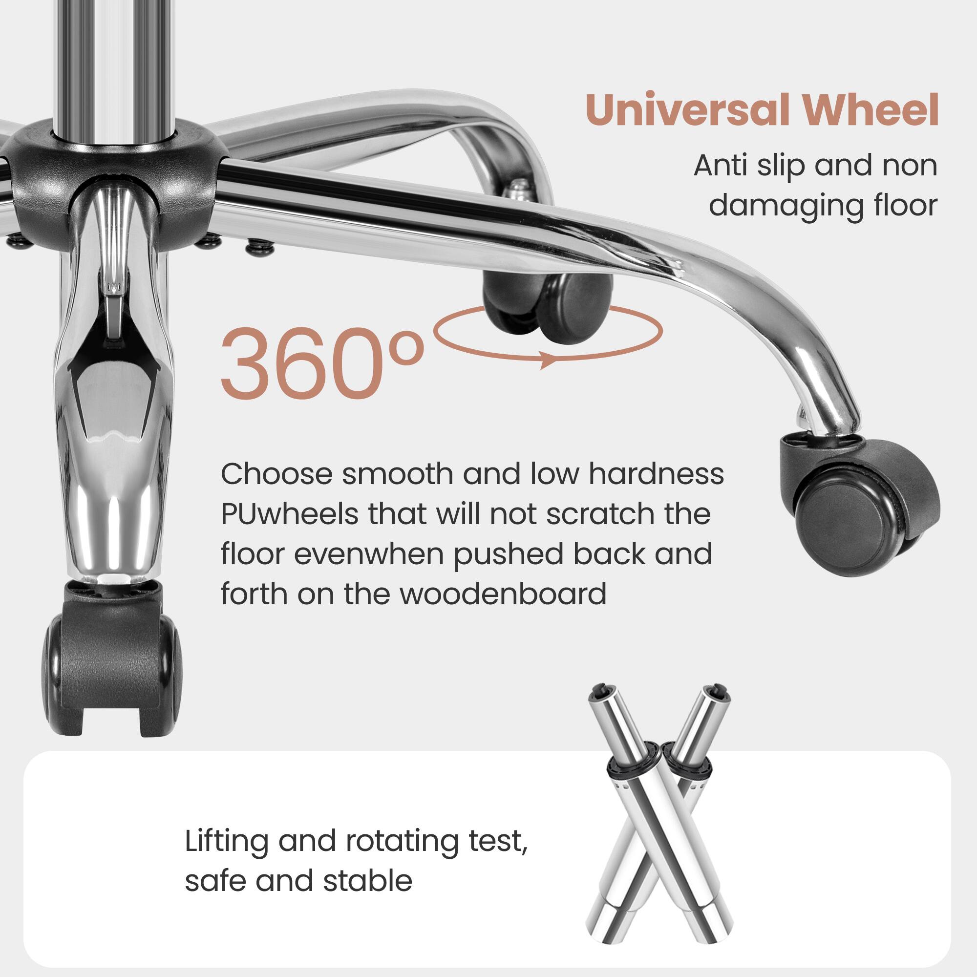 Universal Wheel  
Anti slip and non damaging floor  

360°  

Choose smooth and low hardness PU wheels that will not scratch the floor even when pushed back and forth on the wooden board  

Lifting and rotating test, safe and stable