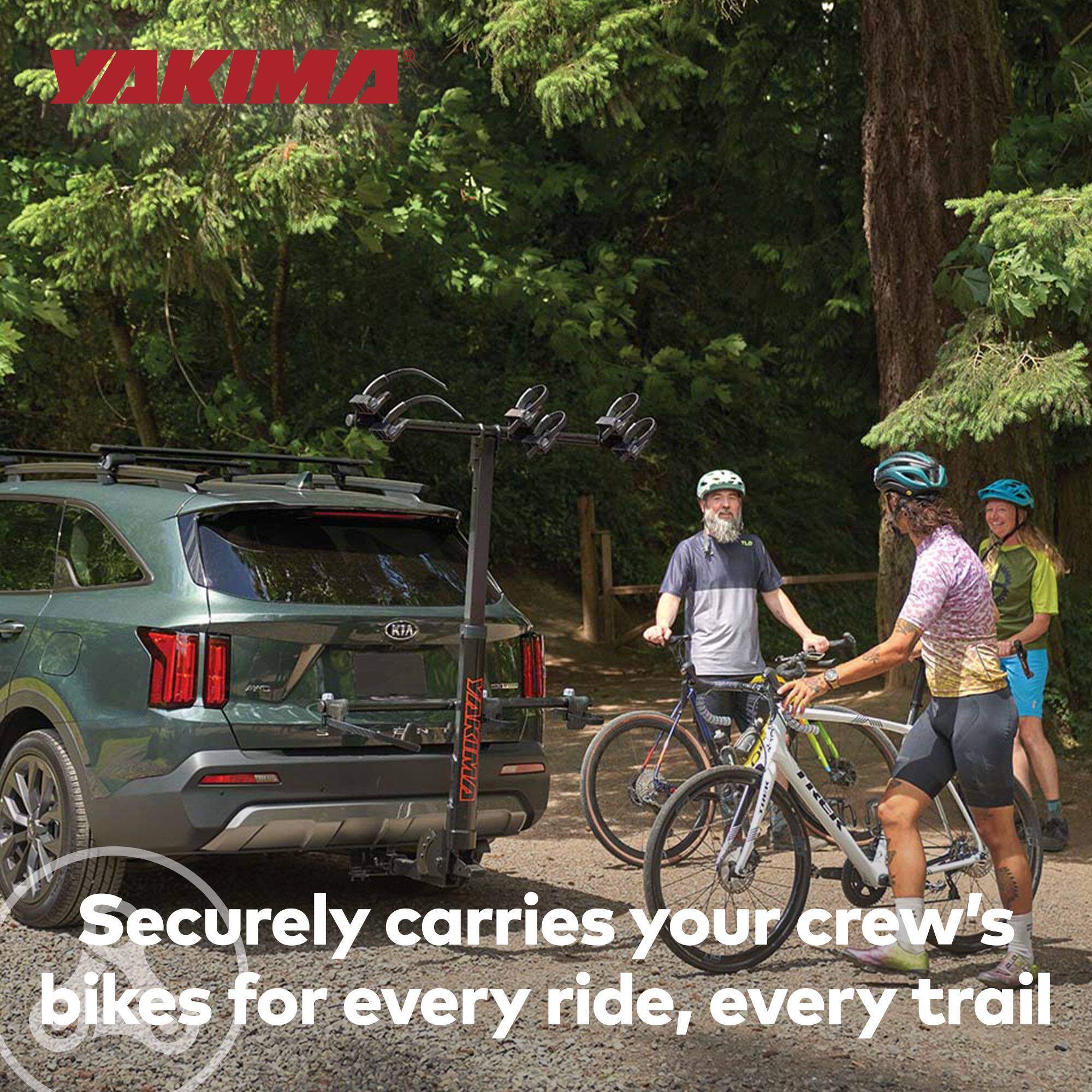 YAKIMA  
Securely carries your crew's bikes for every ride, every trail