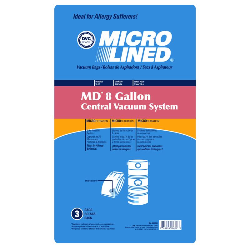 Ideal for Allergy Sufferers!

DVC BRAND MICRO LINED

Vacuum Bags / Bolsas de Aspiradora / Sacs à Aspirateur

MD* 8 Gallon Central Vacuum System

MICRO-FILTRATION

Captures 99.7% Microscopic Particles & Allergens

Ideal for Allergy Sufferers!

Sistema de filtración de 2 capas 99.7% de las partículas microscópicas y de alérgenos

Ideal para quienes sufren de alergias!

Système de filtration à 2 couches 99.7% des particules microscopiques et des allergènes

Idéal pour les personnes qui souffrent d'allergies!

3 BAGS / BOLSAS / SACS

*Registered trademark of vacuum cleaner manufacturers.