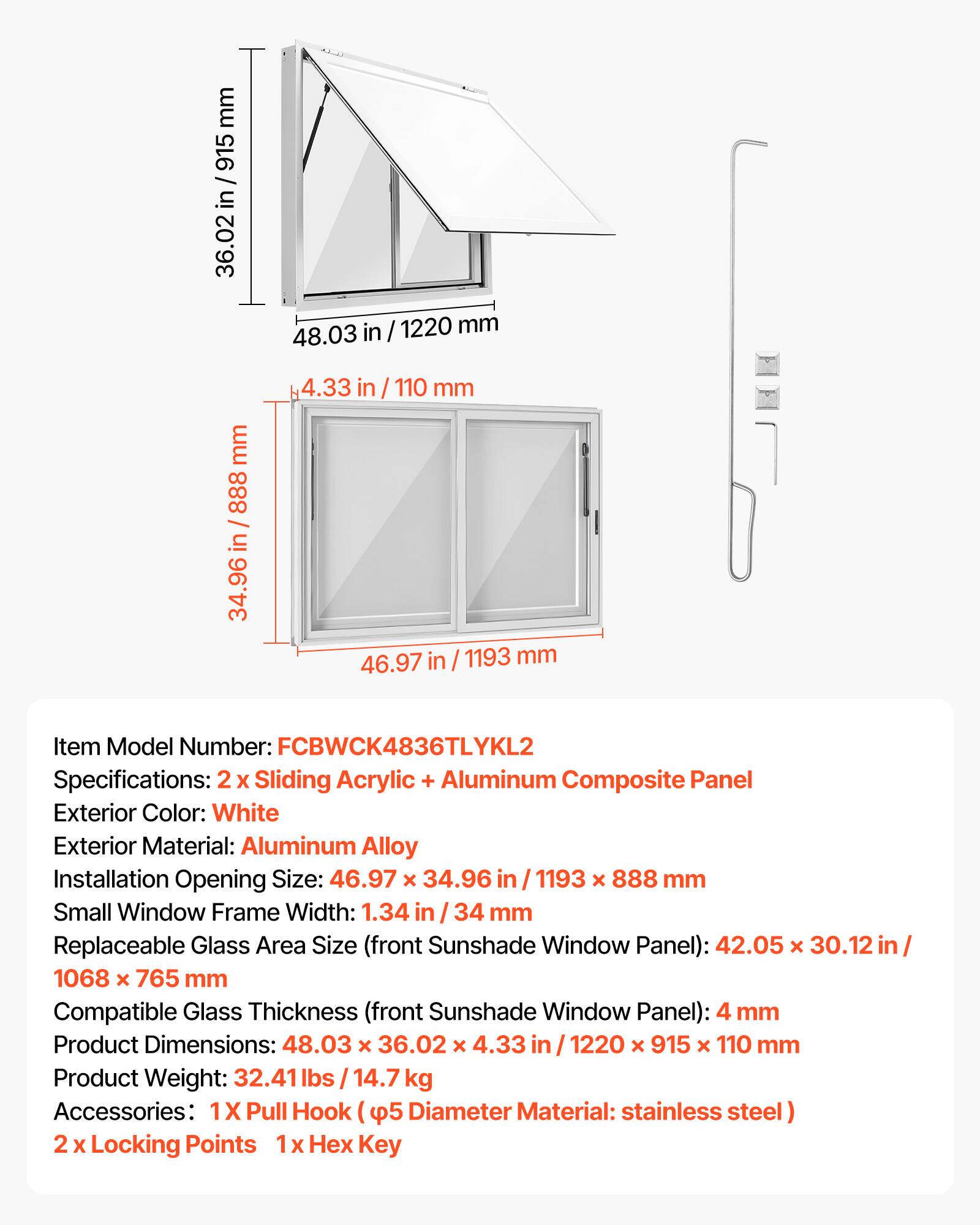 mm 915 / in 36.02 in / 1220 mm 48.03 mm 888 in 34.96 4.33 in / 110 mm 46.97 in / 1193 mm

Item Model Number: FCBWCK4836TLYKL2

Specifications: 2 X Sliding Acrylic + Aluminum Composite Panel

Exterior Color: White

Exterior Material: Aluminum Alloy

Installation Opening Size: 46.97 x 34.96 in / 1193 x 888 mm

Small Window Frame Width: 1.34 in / 34 mm

Replaceable Glass Area Size (front Sunshade Window Panel): 42.05 x 30.12 in / 1068 x 765 mm

Compatible Glass Thickness (front Sunshade Window Panel): 4 mm

Product Dimensions: 48.03 x 36.02 x 4.33 in / 1220 x 915 x 110 mm

Product Weight: 