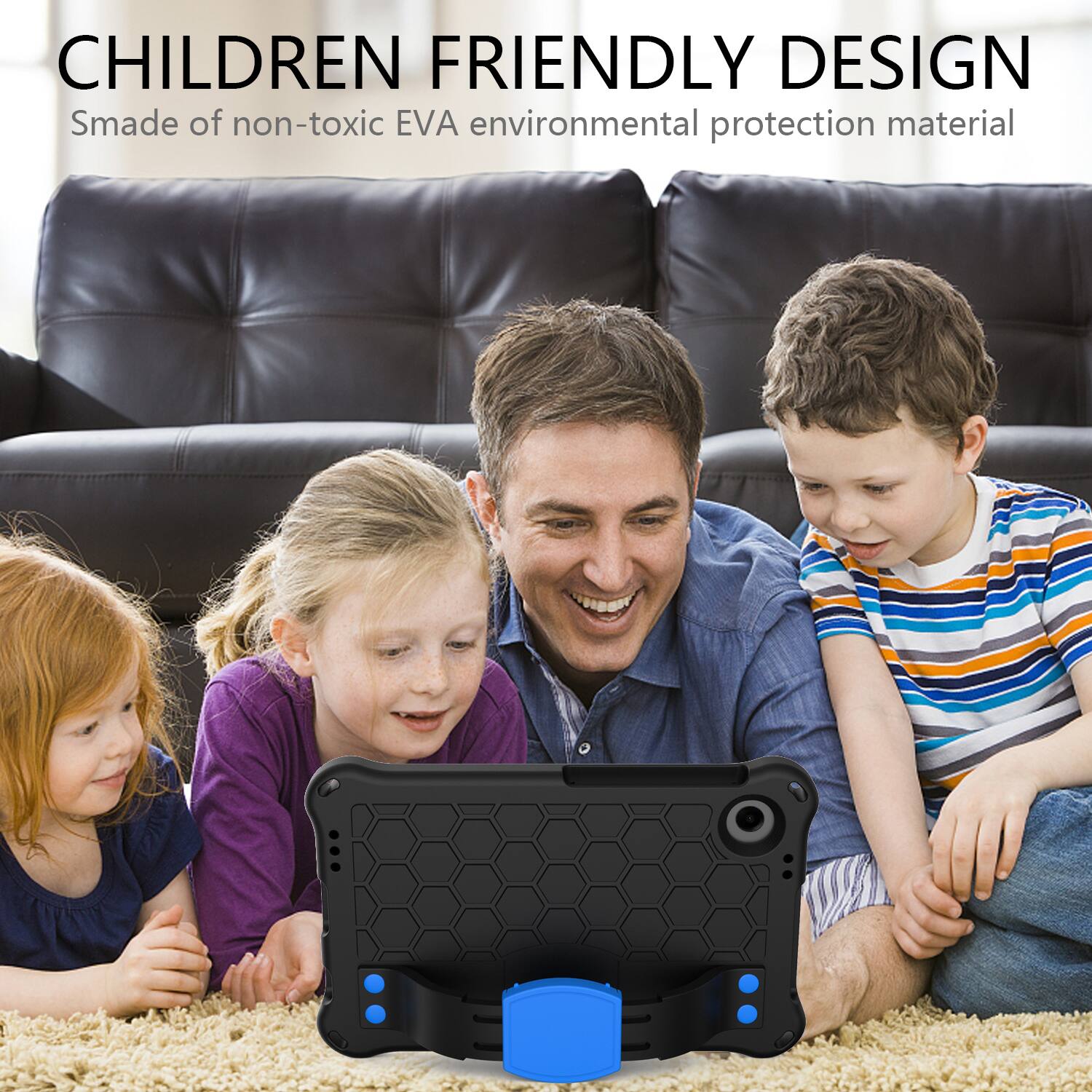 CHILDREN FRIENDLY DESIGN  
Smade of non-toxic EVA environmental protection material