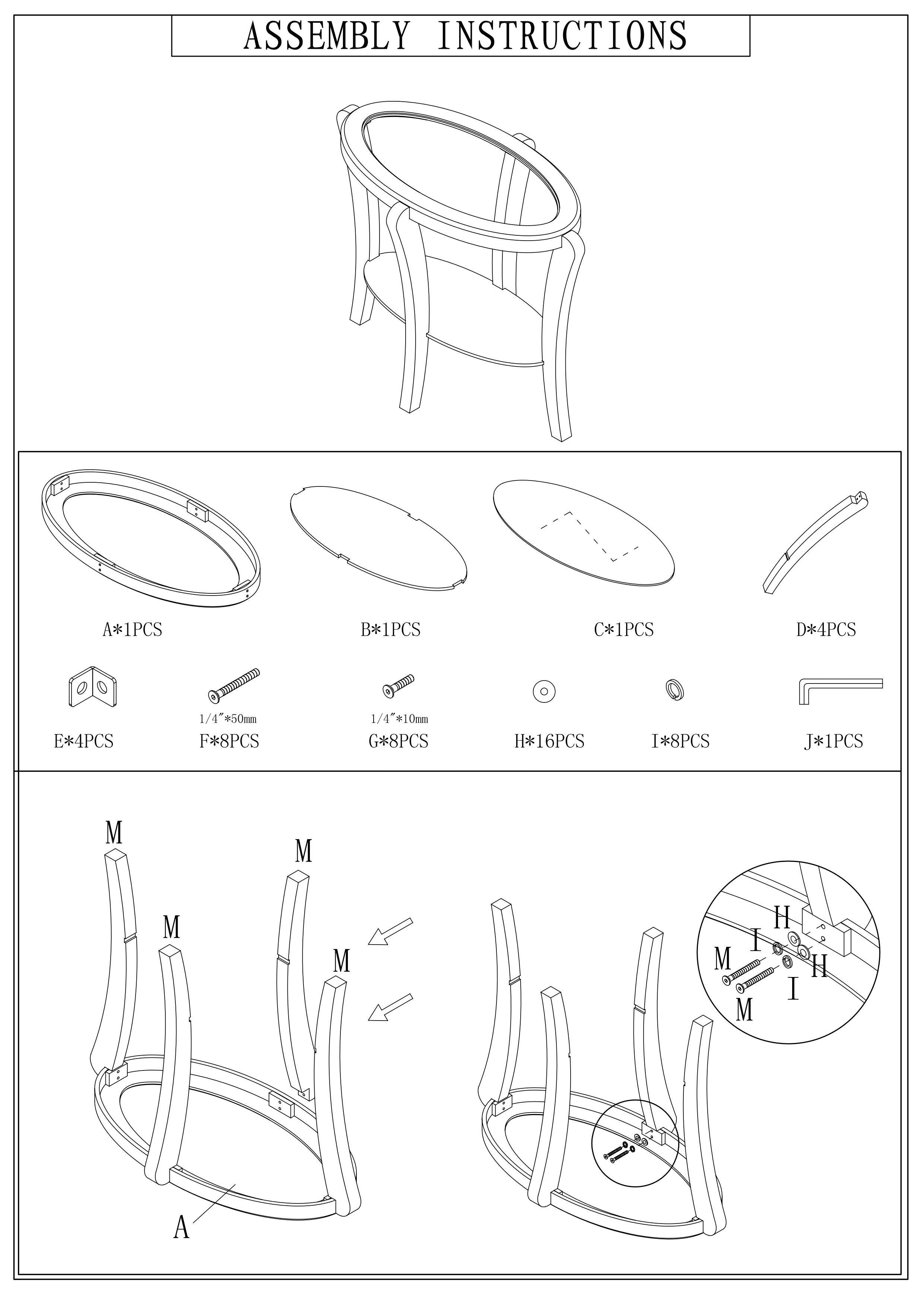 ASSEMBLY INSTRUCTIONS

A*1PCS  
B*1PCS  
C*1PCS  
D*4PCS  
E*4PCS  
F*8PCS 1/4*50mm  
G*8PCS 1/4*10mm  
H*16PCS  
I*8PCS  
J*1PCS  

M
