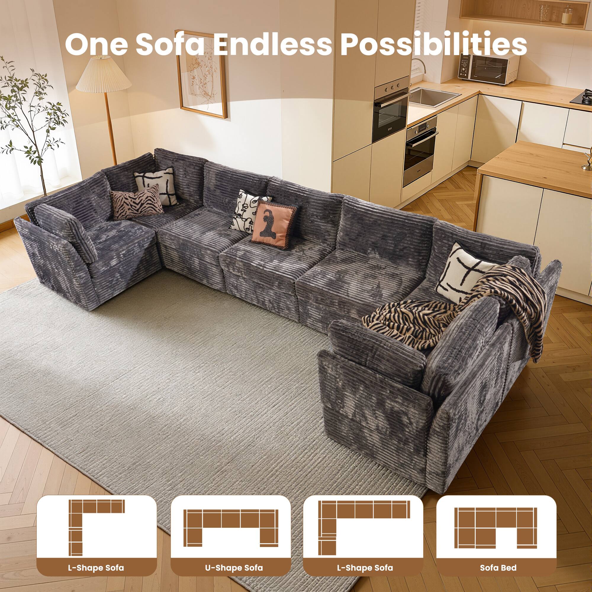 One Sofa Endless Possibilities

131 f

L-Shape Sofa  
U-Shape Sofa  
L-Shape Sofa  
Sofa Bed