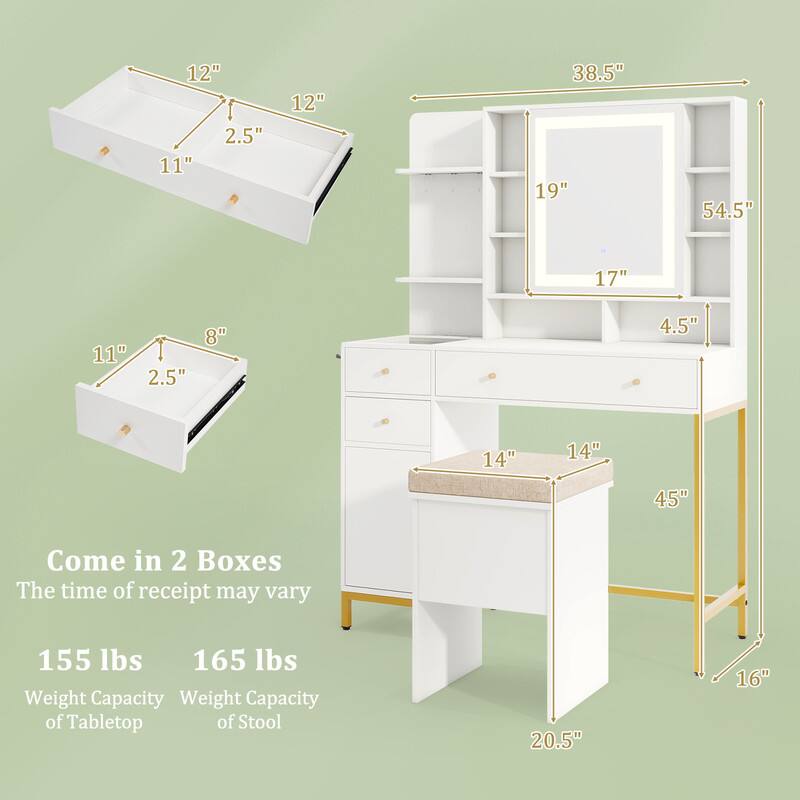 12" 2.5" 11"
12"
38.5" 19"
54.5"
17"
11" 2.5"
8"
4.5"
14"
14"
45"
Come in 2 Boxes The time of receipt may vary
155 lbs 165 lbs Weight Capacity Weight Capacity of Tabletop of Stool
20.5"
16"