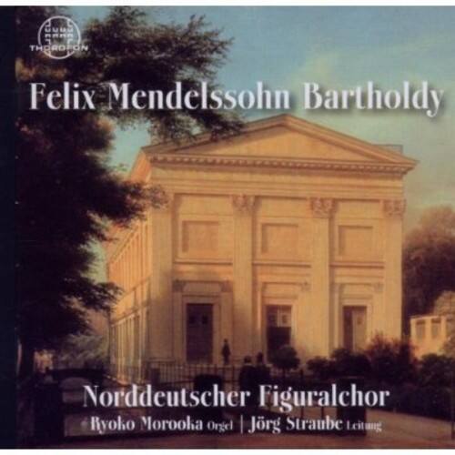 Felix Mendelssohn Bartholdy

Norddeutscher Figuralchor  
Ryoko Morooka Orgel | Jörg Straube Leitung