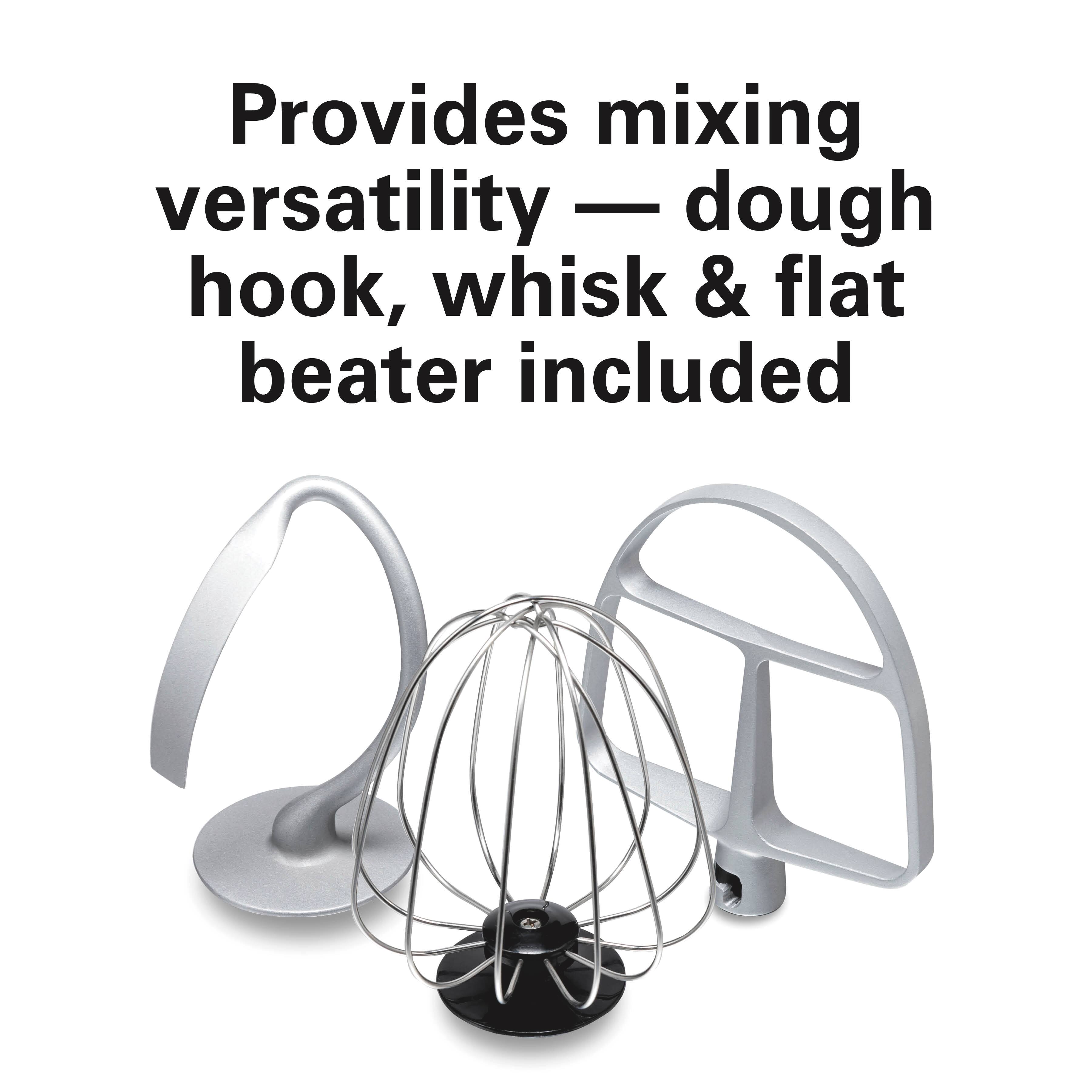 Provides mixing versatility — dough hook, whisk & flat beater included