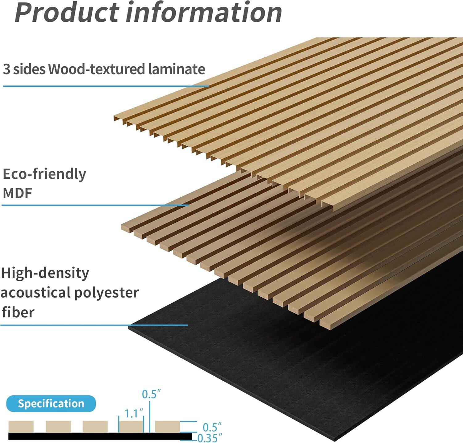 Product information

- 3 sides Wood-textured laminate
- Eco-friendly MDF
- High-density acoustical polyester fiber

Specification

- 0.5"
- 1.1"
- 0.5"
- 0.35"