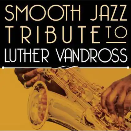SMOOTH JAZZ TRIBUTE TO LUTHER VANDROSS