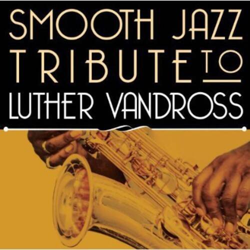 The Smooth Jazz All Stars - Smooth Jazz Tribute to Luther Vandross   - COMPACT DISCS [CD]