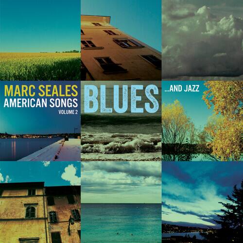 MARC SEALES  
AMERICAN SONGS  
VOLUME 2  

BLUES  
...AND JAZZ