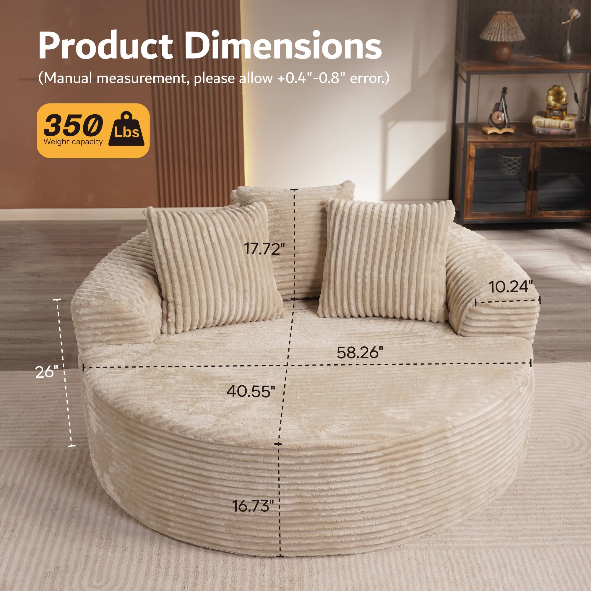 Product Dimensions  
(Manual measurement, please allow +0.4"-0.8" error.)  

350 Lbs Weight capacity  

17.72"  
10.24"  
26"  
40.55"  
58.26"  
16.73"