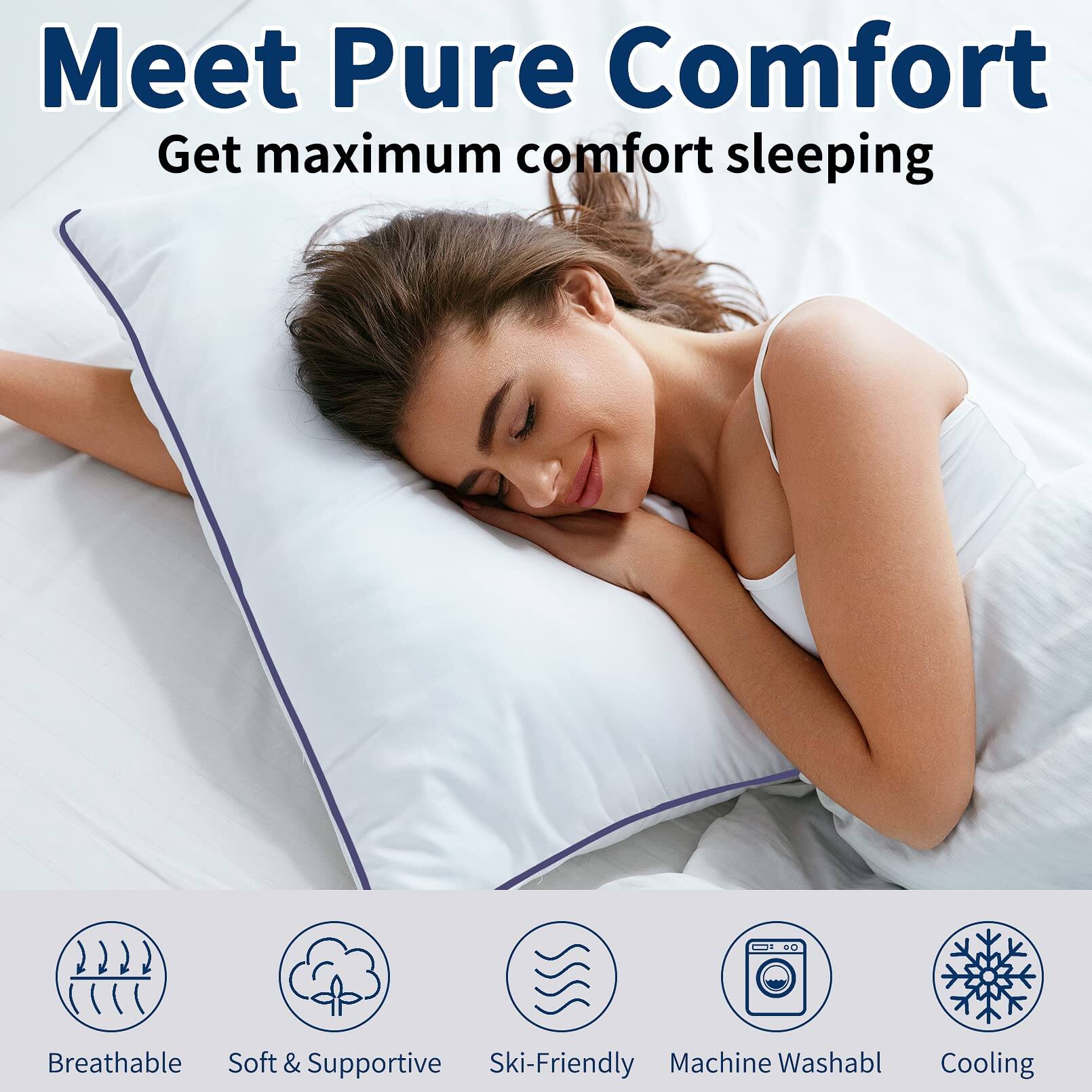 Meet Pure Comfort  
Get maximum comfort sleeping  

- Breathable  
- Soft & Supportive  
- Ski-Friendly  
- Machine Washable  
- Cooling