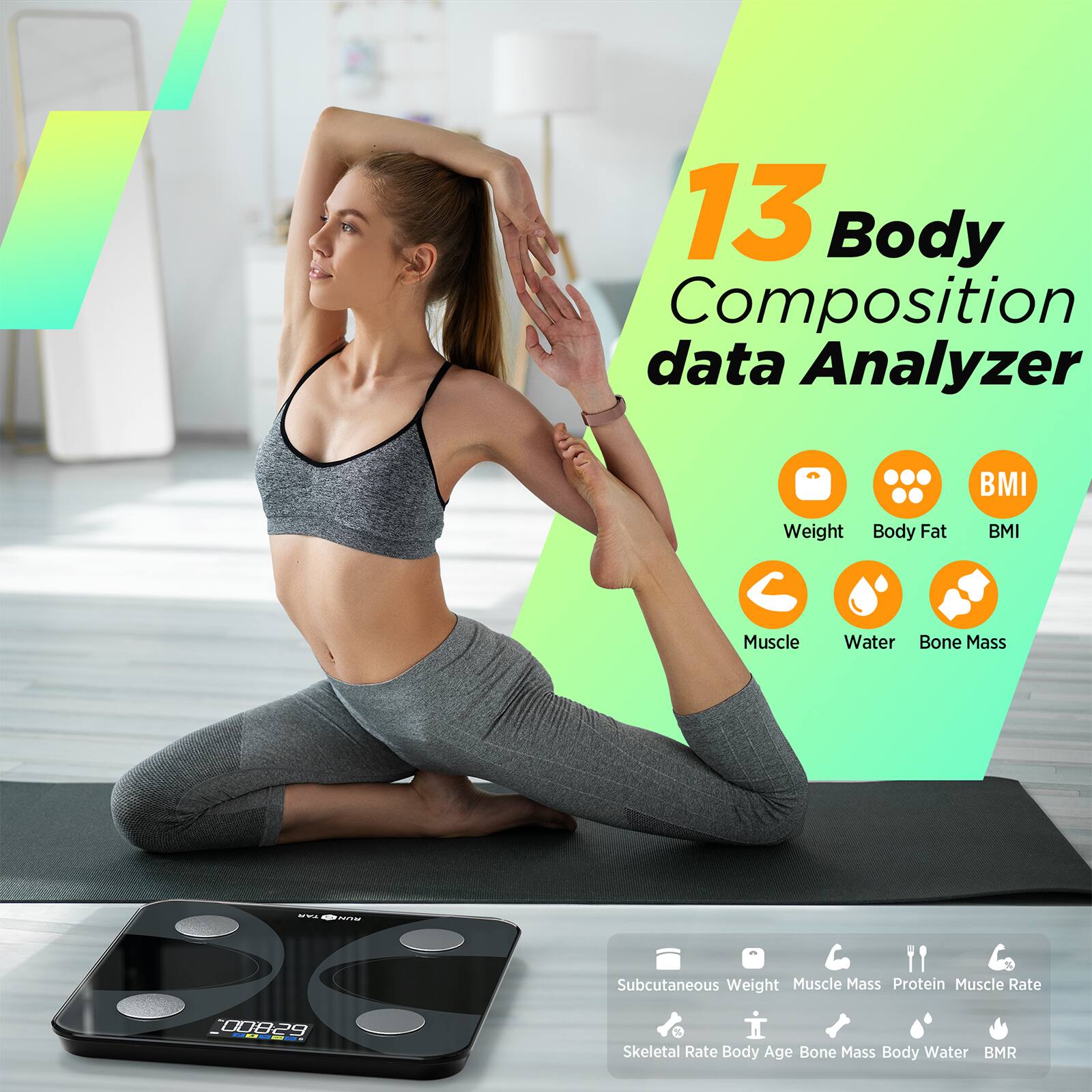 13 Body Composition data Analyzer

- Weight
- Body Fat
- BMI
- Muscle
- Water
- Bone Mass

Subcutaneous Weight
Muscle Mass
Protein
Muscle Rate
Skeletal Rate
Body Age
Bone Mass
Body Water
BMR