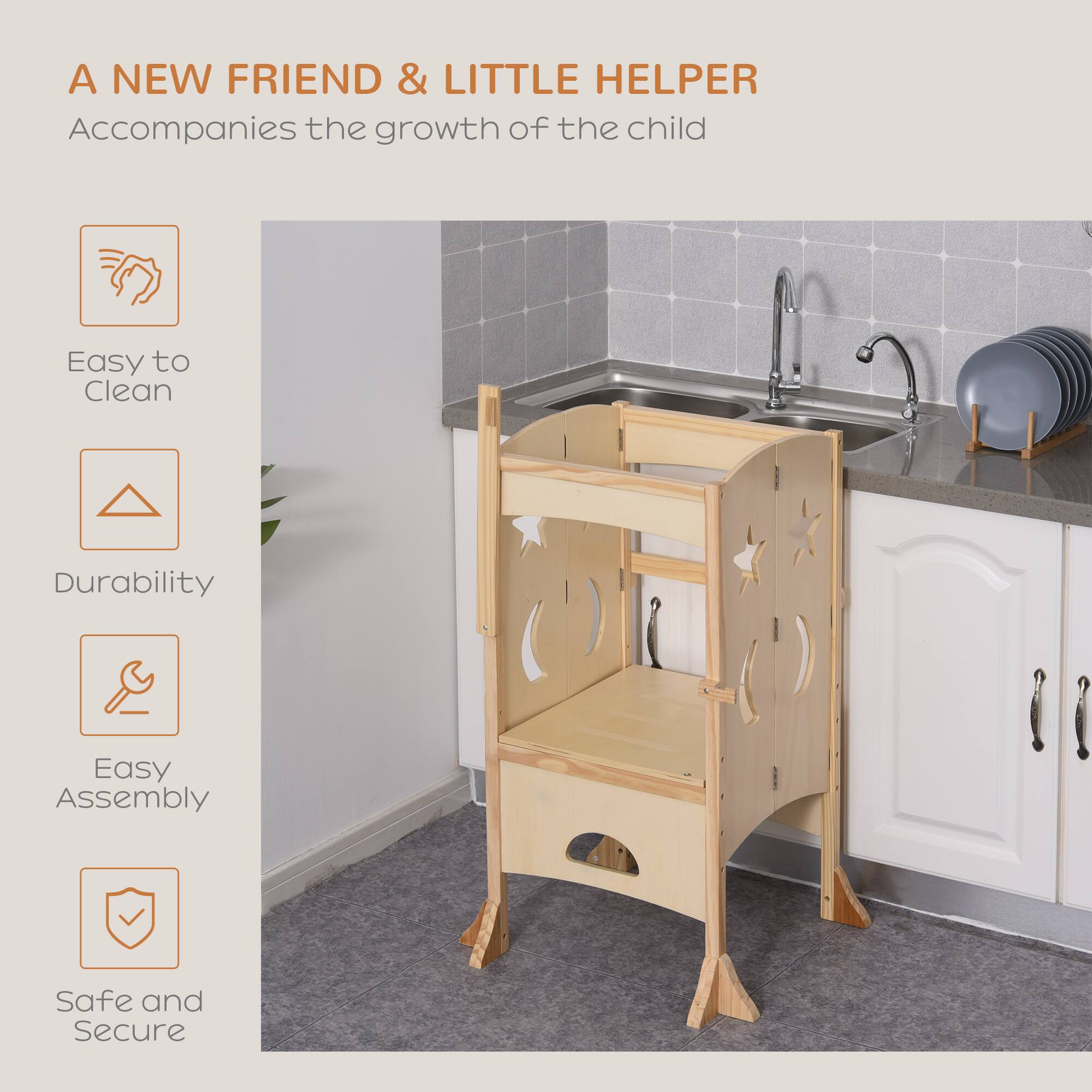 A NEW FRIEND & LITTLE HELPER  
Accompanies the growth of the child

- Easy to Clean
- Durability
- Easy Assembly
- Safe and Secure