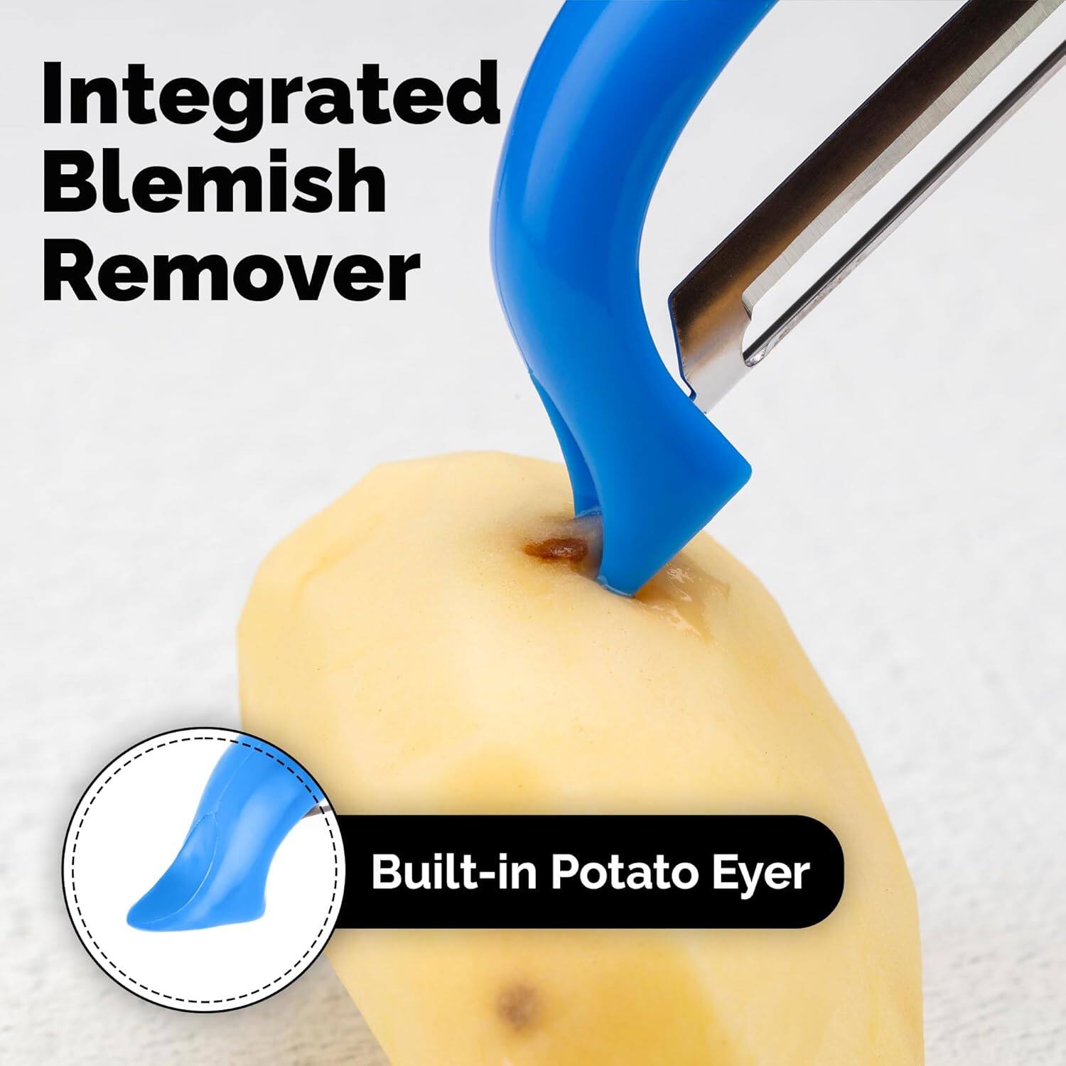 Integrated Blemish Remover  
Built-in Potato Eye