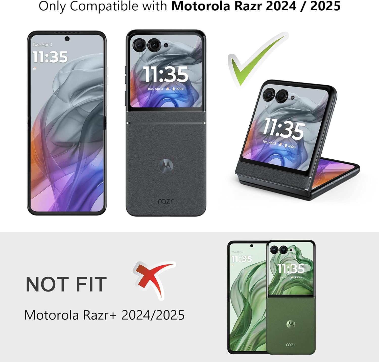 Only Compatible with Motorola Razr 2024 / 2025

NOT FIT
Motorola Razr+ 2024/2025