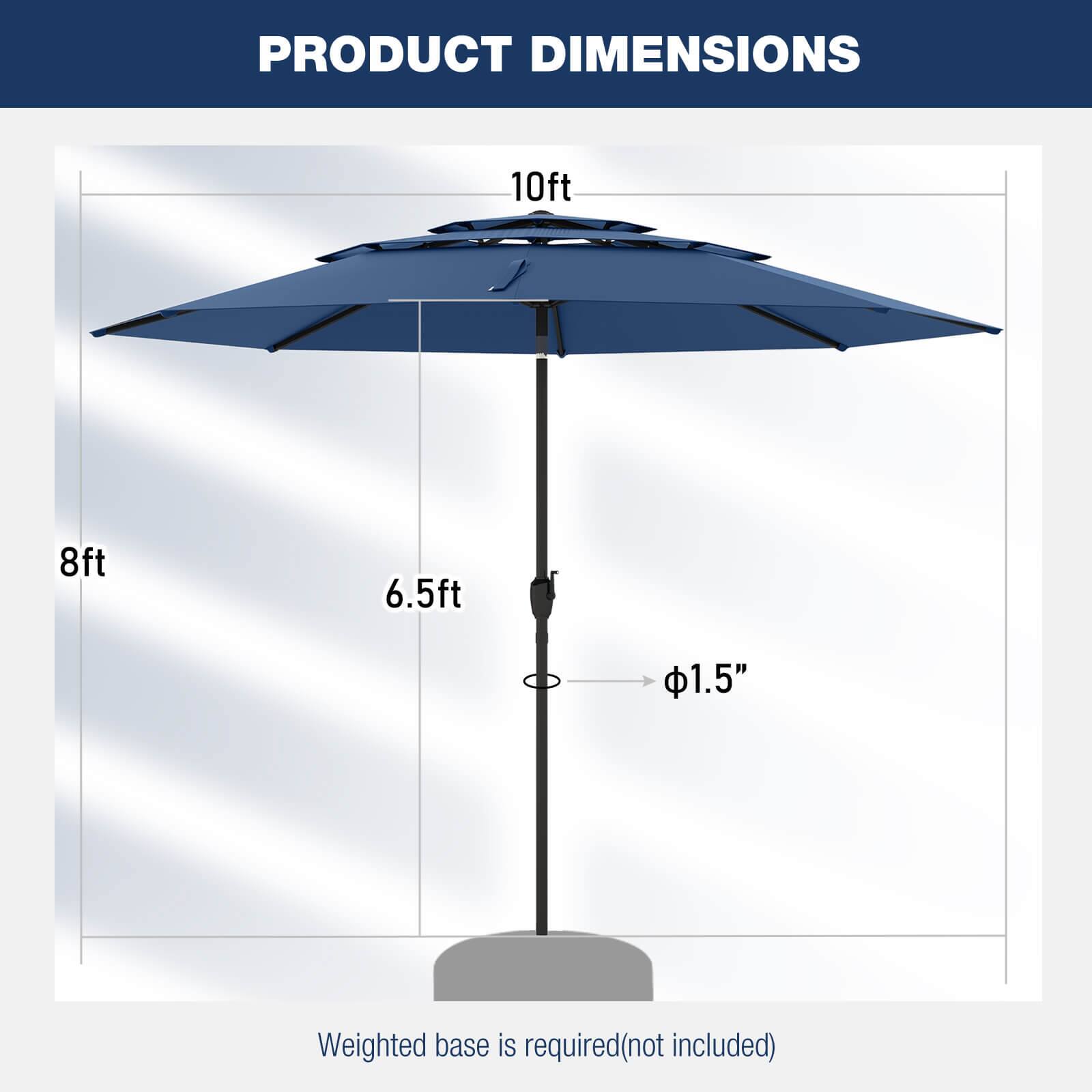 PRODUCT DIMENSIONS
10ft
8ft
6.5ft
1.5"
Weighted base is required(not included)
