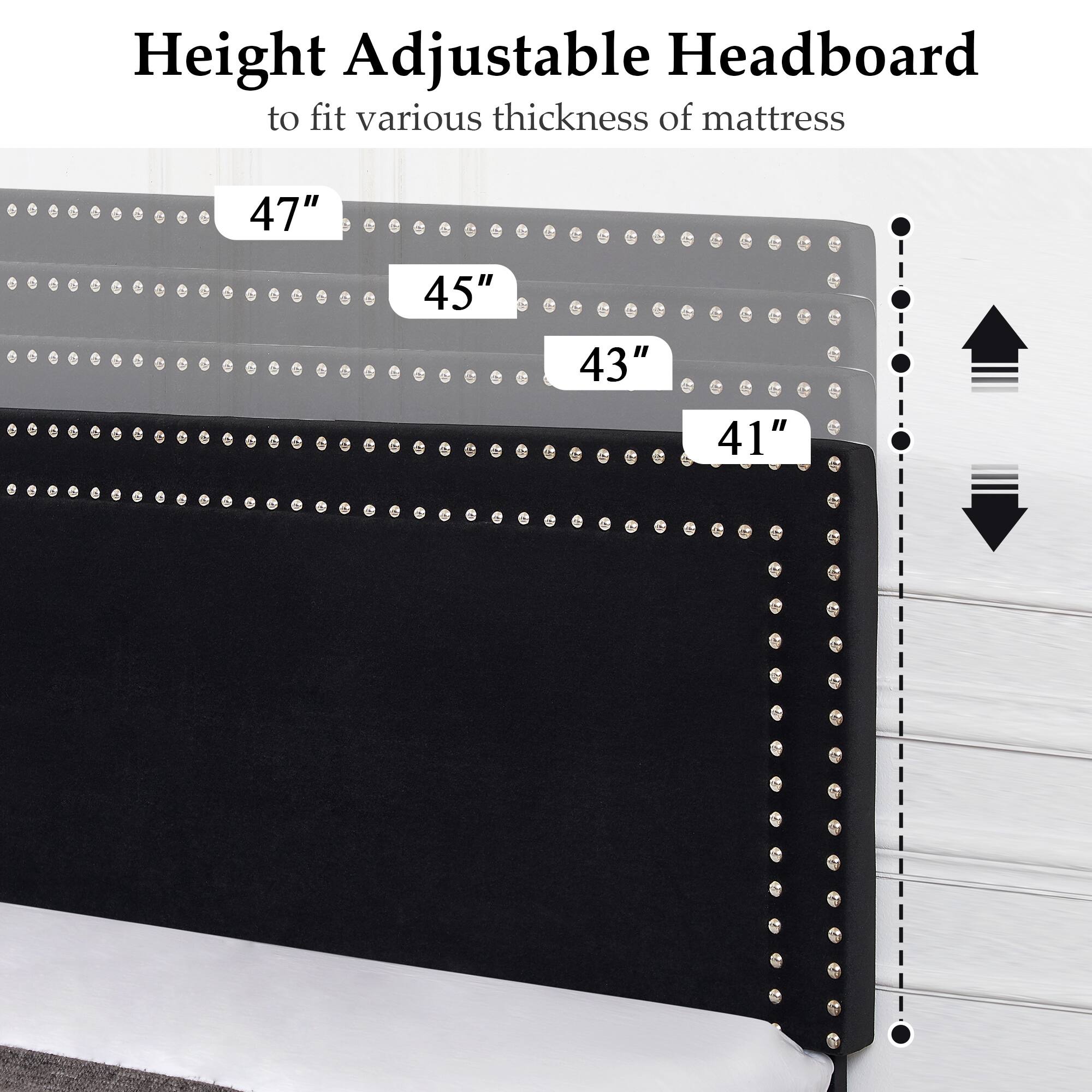 Height Adjustable Headboard to fit various thickness of mattress

47"  
45"  
43"  
41"