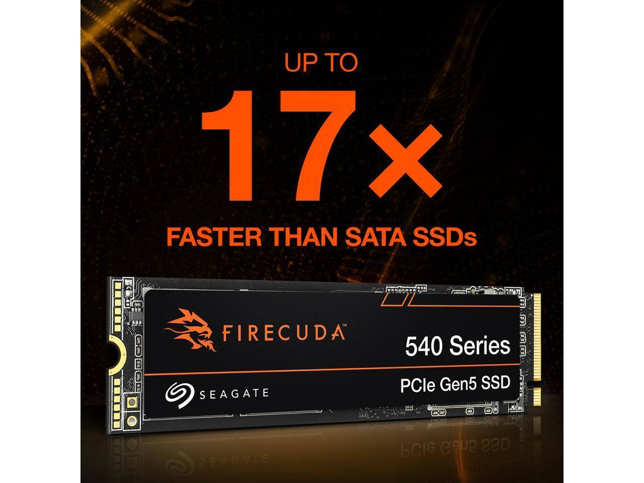 UP TO 17x FASTER THAN SATA SSDs  
FIRECUDA 540 Series  
PCIe Gen5 SSD  
SEAGATE
