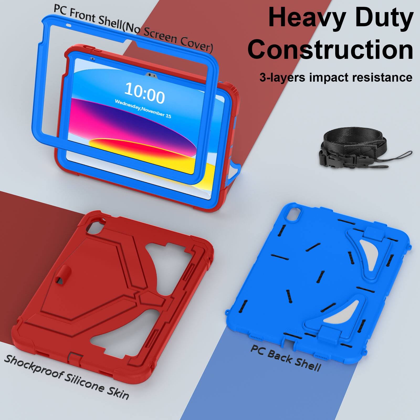 PC Front Shell (No Screen Cover)  
Heavy Duty Construction  
3-layers impact resistance  
Shockproof Silicone Skin  
PC Back Shell