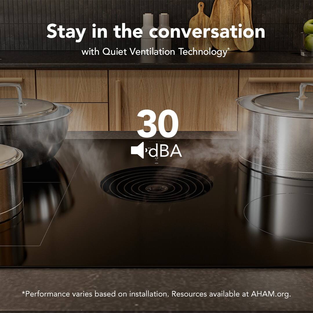 Stay in the conversation with Quiet Ventilation Technology*  
30 dBA  

*Performance varies based on installation. Resources available at AHAM.org.