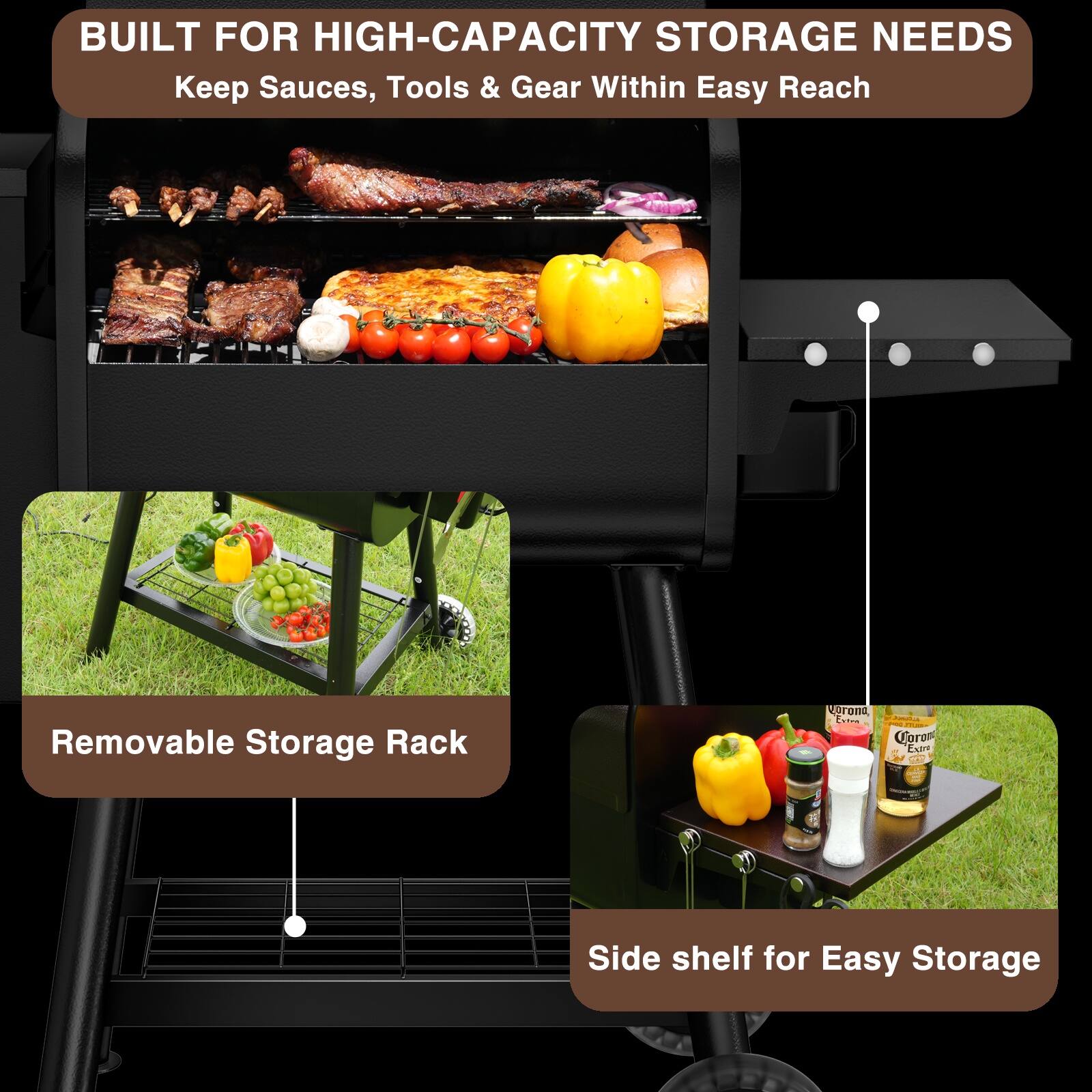 BUILT FOR HIGH-CAPACITY STORAGE NEEDS  
Keep Sauces, Tools & Gear Within Easy Reach

Removable Storage Rack

Side shelf for Easy Storage