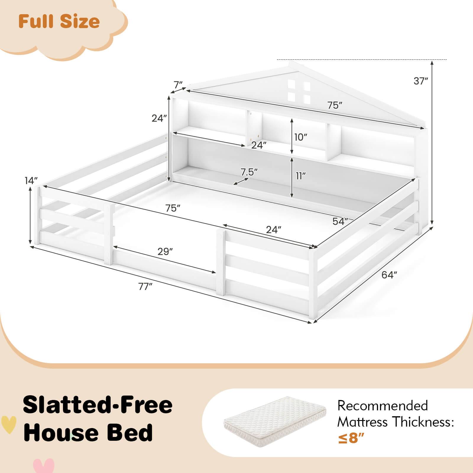 Full Size

Slatted-Free House Bed

Recommended Mattress Thickness: ≤8"

Dimensions:
- 75" (width)
- 77" (length)
- 37" (height)
- 24" (shelf width)
- 14" (shelf depth)
- 7.5" (shelf height)
- 10" (shelf height)
- 11" (shelf height)
- 29" (shelf depth)
- 54" (shelf depth)
- 64" (shelf depth)