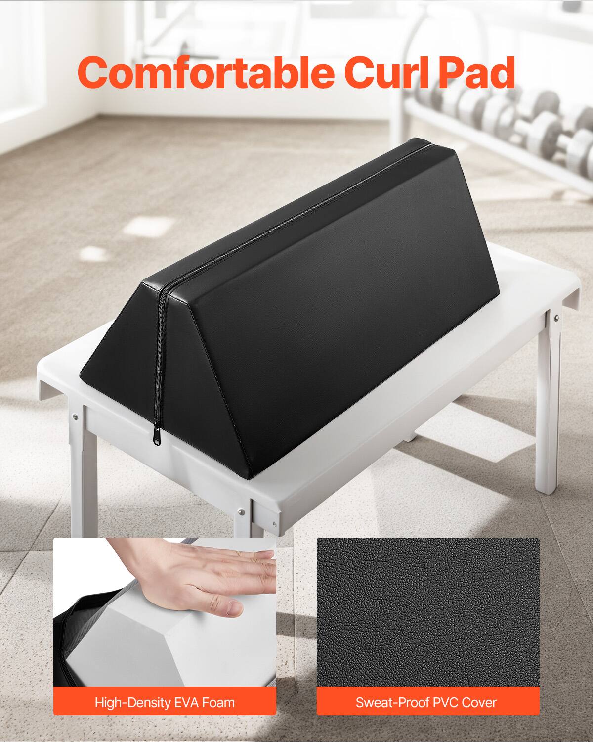 Comfortable Curl Pad

High-Density EVA Foam

Sweat-Proof PVC Cover