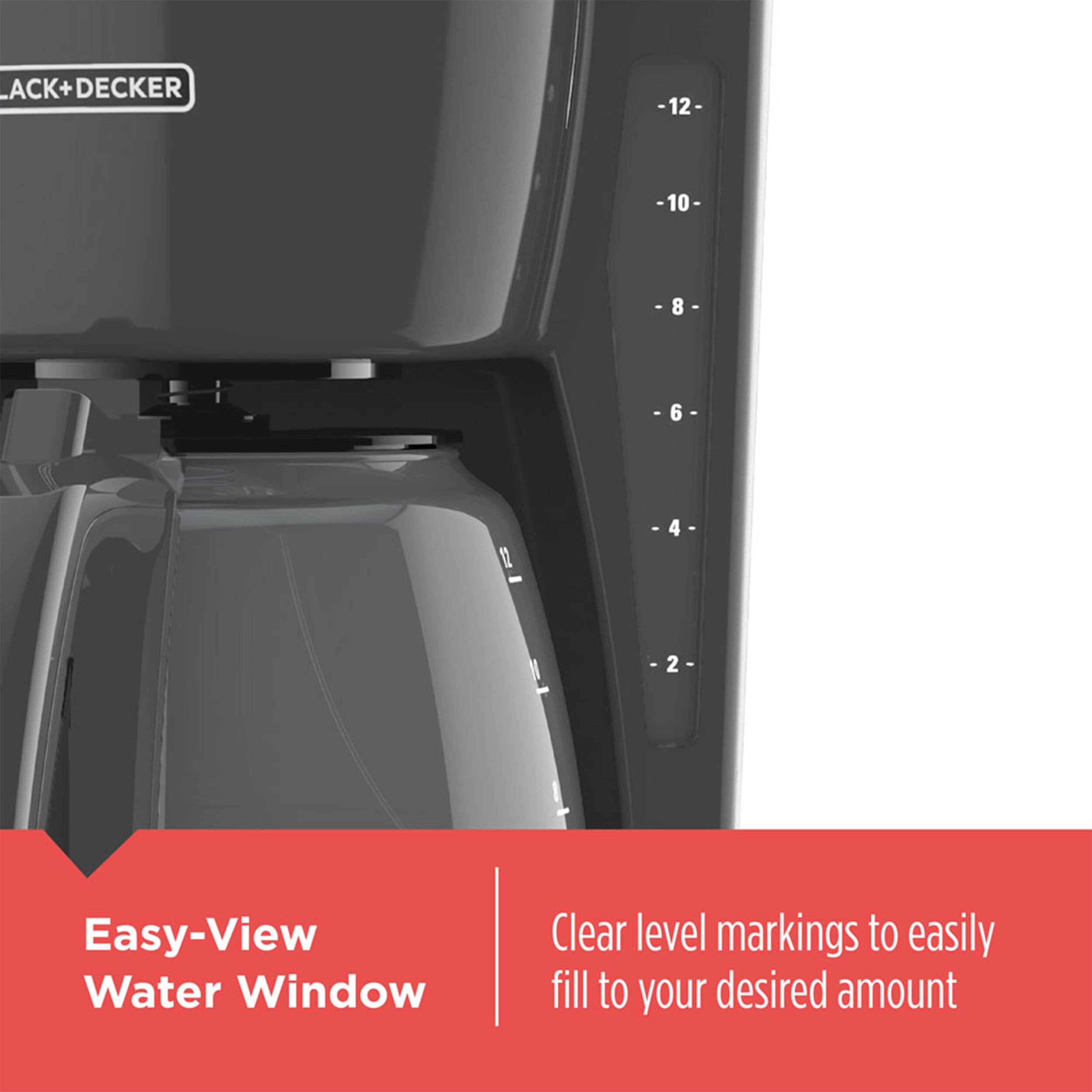 ACK+DECKER -12- -10- -8- -6- -4- -2- Easy-View Water Window Clear level markings to easily fill to your desired amount