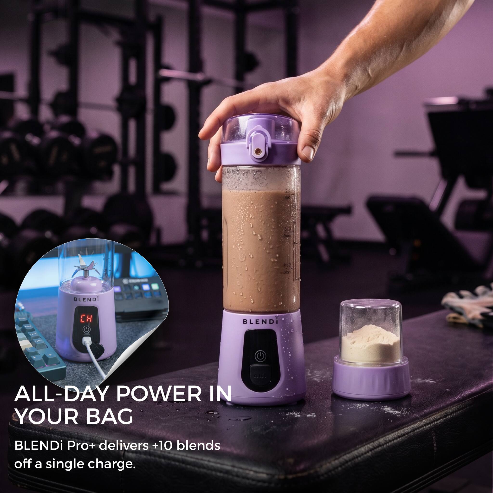 BLENDi  
CH  
BLENDi  
ALL-DAY POWER IN YOUR BAG  
0.15.  
BLENDi Pro+ delivers +10 blends off a single charge.