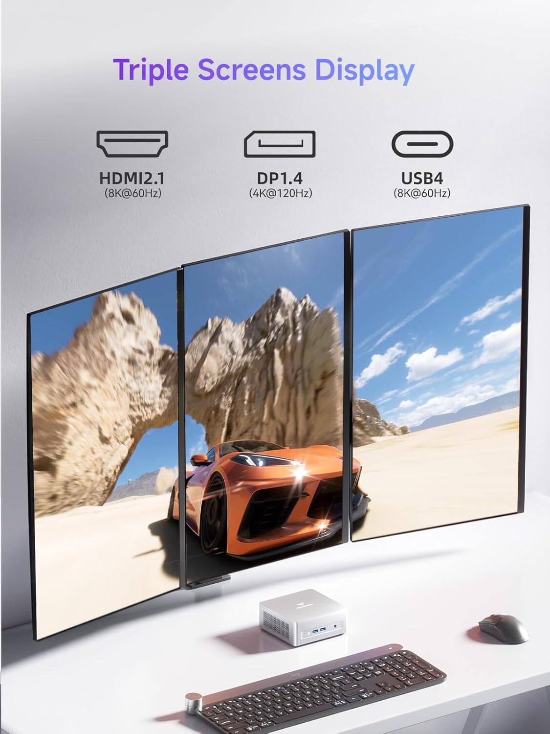 Triple Screens Display  
HDMI2.1 (8K@60Hz)  
DP1.4 (4K@120Hz)  
USB4 (8K@60Hz)