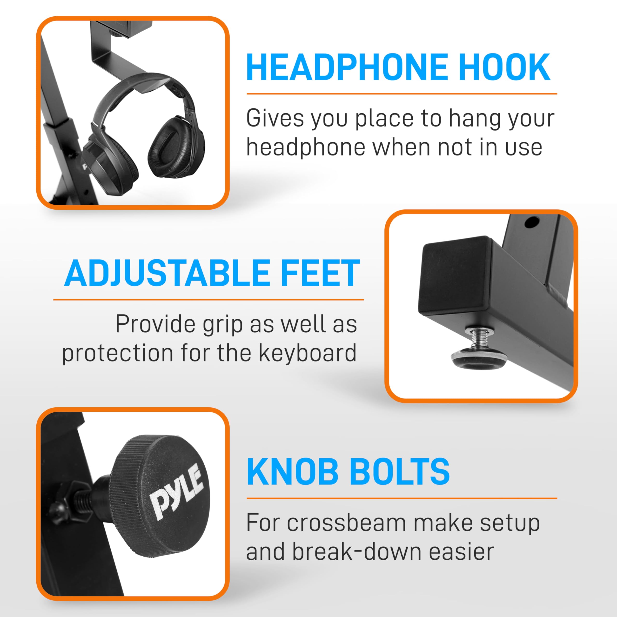 HEADPHONE HOOK  
Gives you place to hang your headphone when not in use  

ADJUSTABLE FEET  
Provide grip as well as protection for the keyboard  

KNOB BOLTS  
For crossbeam make setup and break-down easier