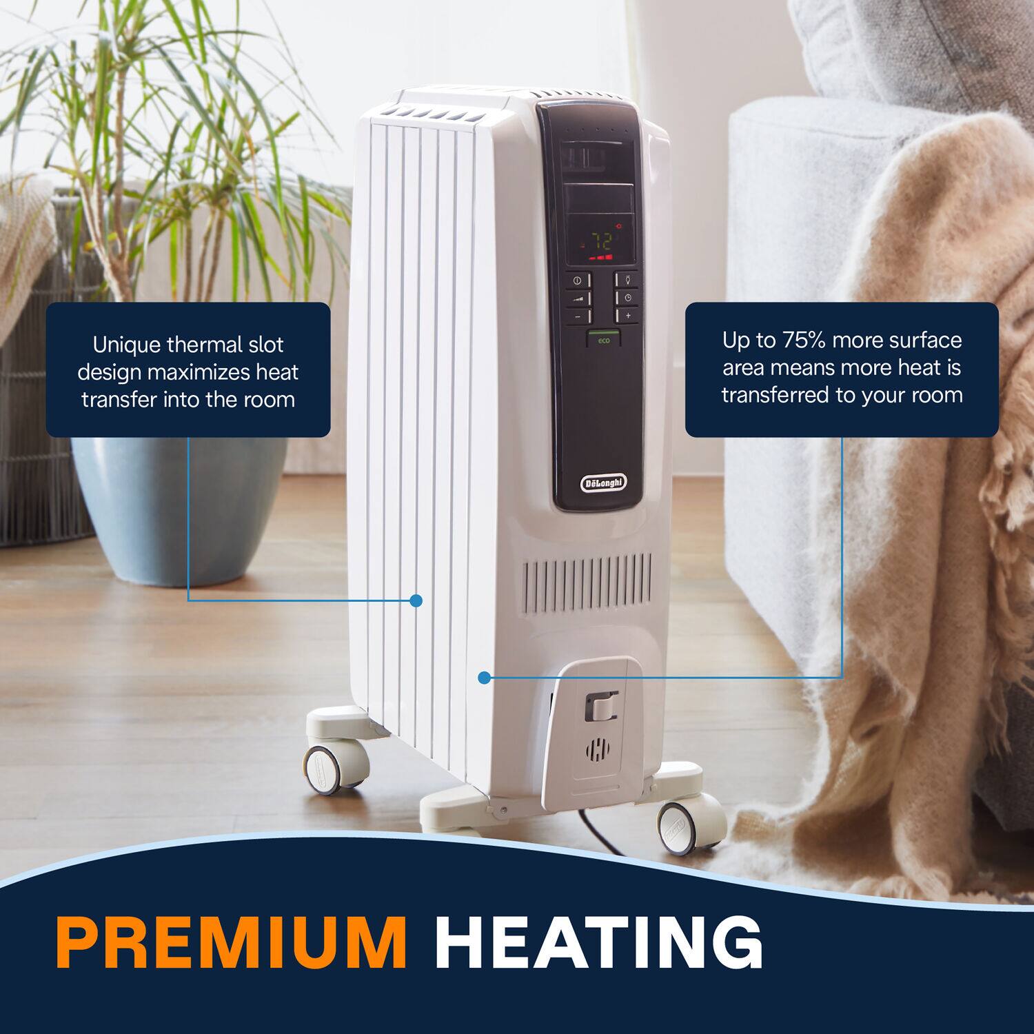 Premium Heating: Unique thermal slot design maximizes heat transfer into the room. Up to 75% more surface area means more heat is transferred to your room.