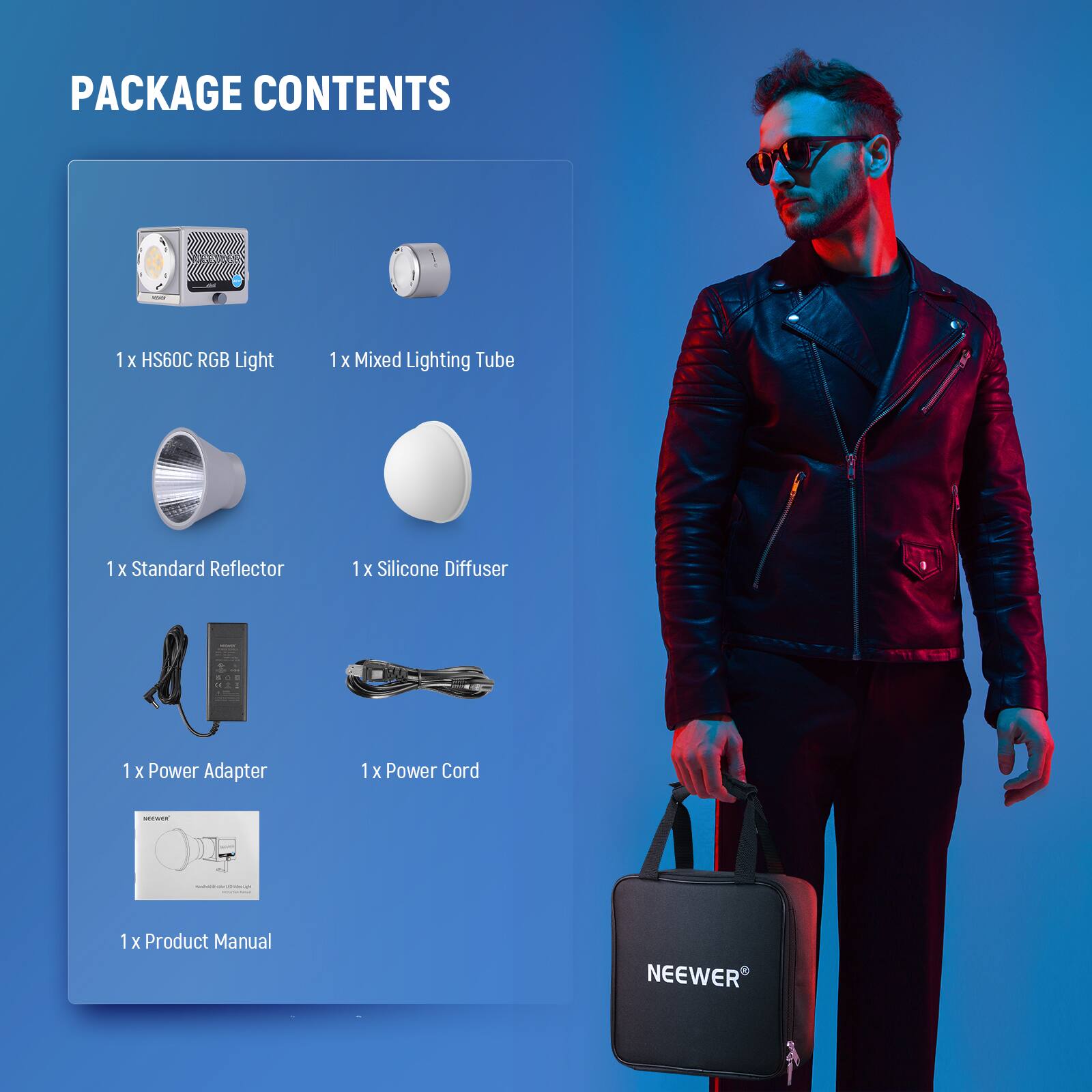 PACKAGE CONTENTS

1 X HS60C RGB Light  
1 X Mixed Lighting Tube  
1 X Standard Reflector  
1 X Silicone Diffuser  
1 X Power Adapter  
1 X Power Cord  
1 X Product Manual  

www.al-asserves.com  

NEEWER