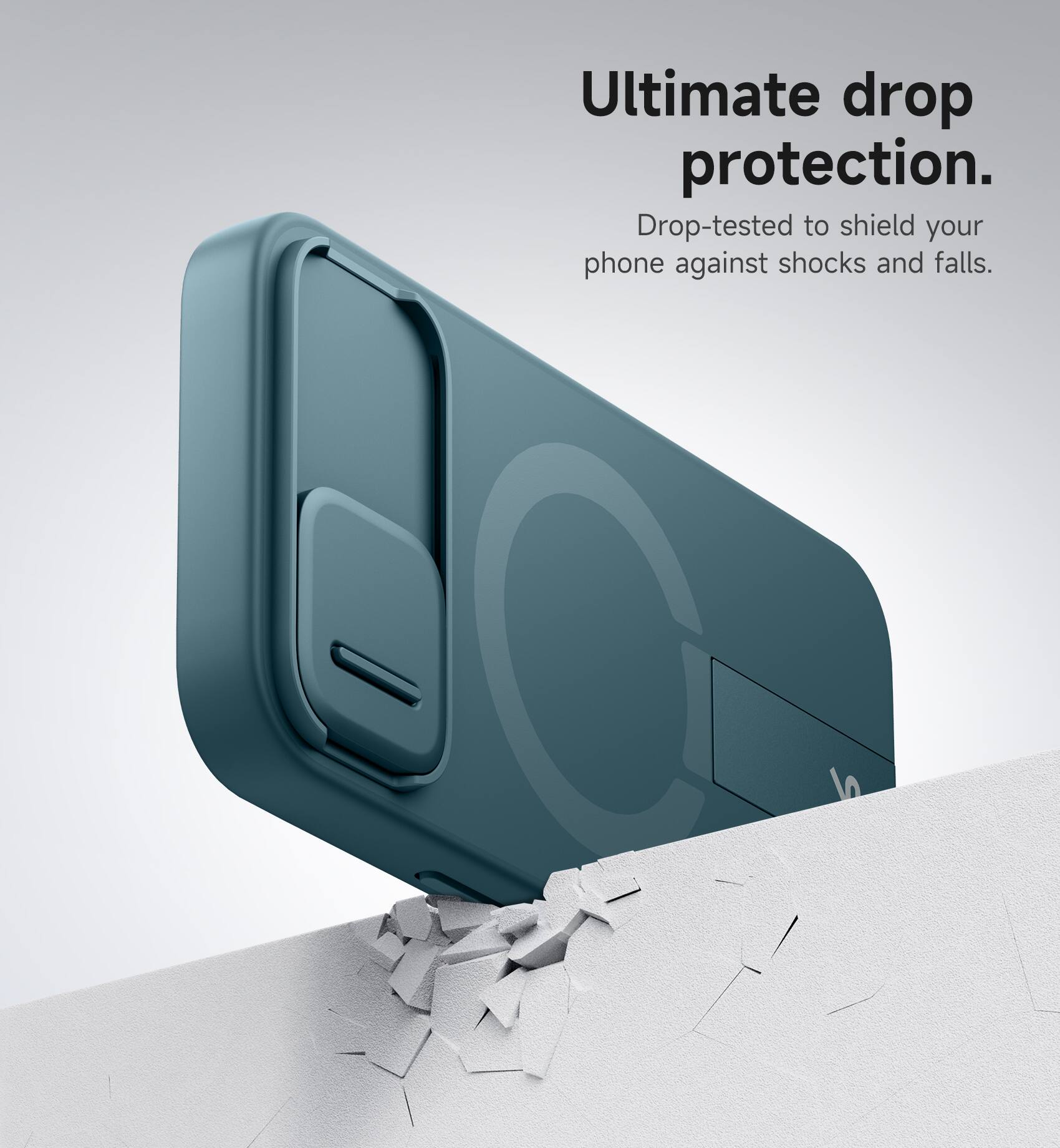 Ultimate drop protection.  
Drop-tested to shield your phone against shocks and falls.
