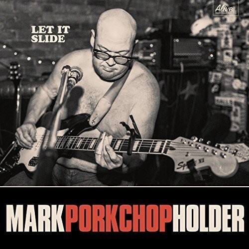 Alive  
LET IT SLIDE  
MARK PORKCHOP HOLDER