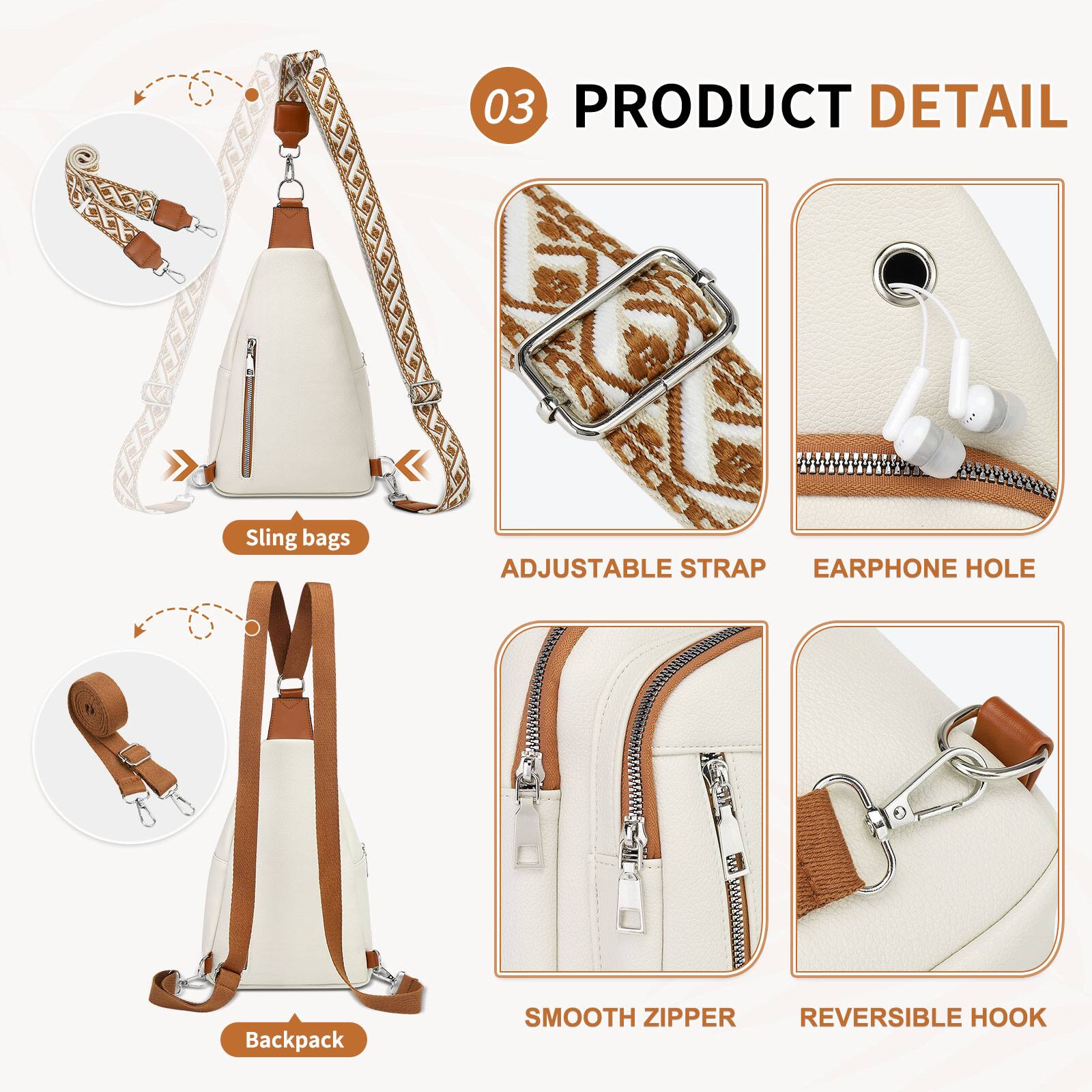 03 PRODUCT DETAIL

Sling bags  
- ADJUSTABLE STRAP  
- EARPHONE HOLE  

Backpack  
- SMOOTH ZIPPER  
- REVERSIBLE HOOK