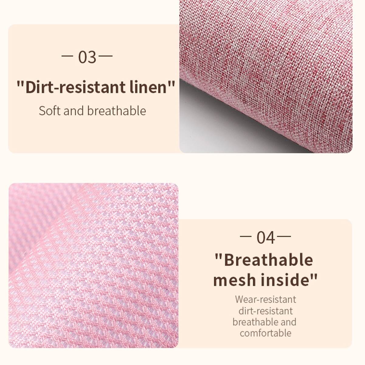 03- "Dirt-resistant linen"  
Soft and breathable  

04- "Breathable mesh inside"  
Wear-resistant, dirt-resistant, breathable, and comfortable